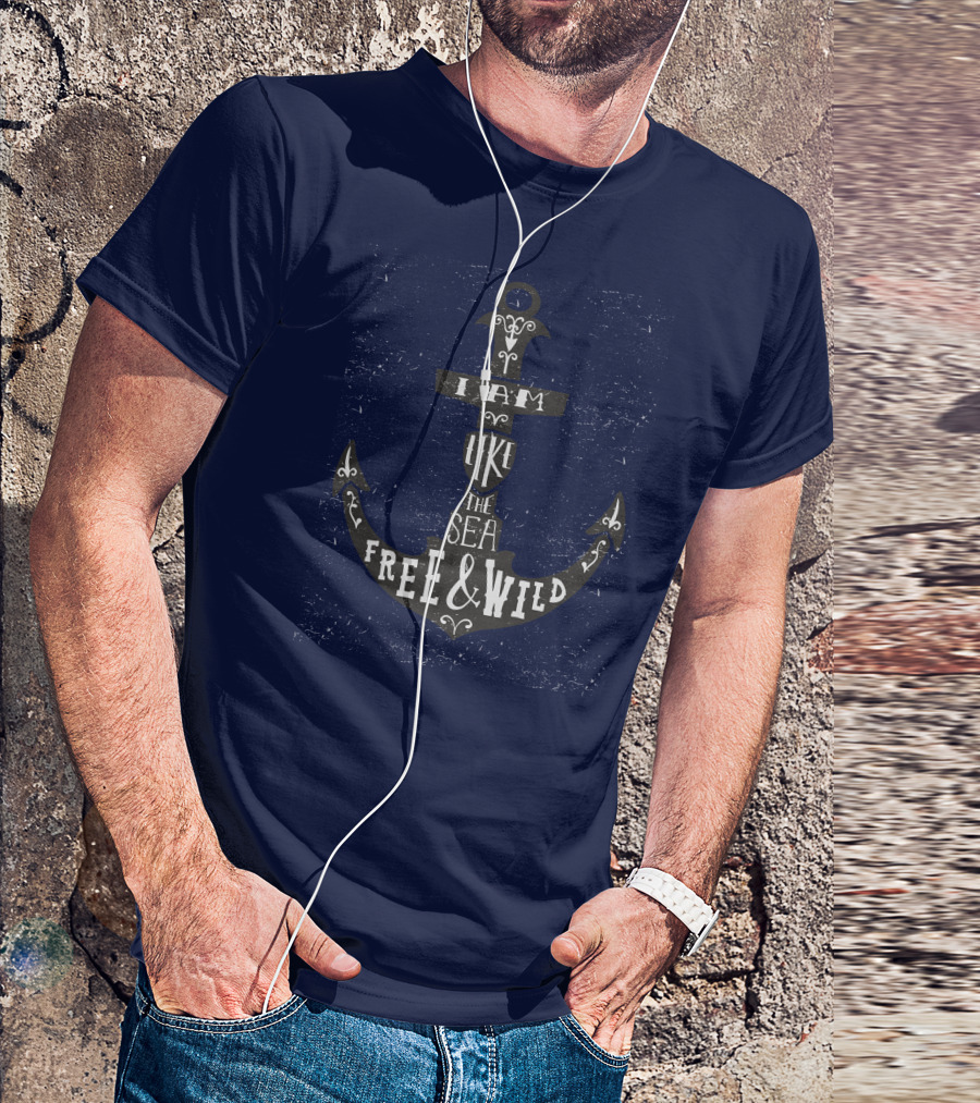 I Am Like The Sea Free And Wild T-Shirt