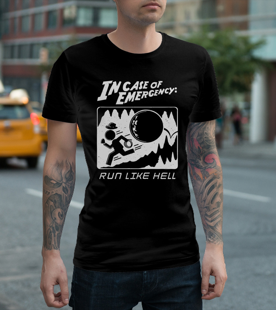 In Case Of Emergency Run Like Hell T-Shirt