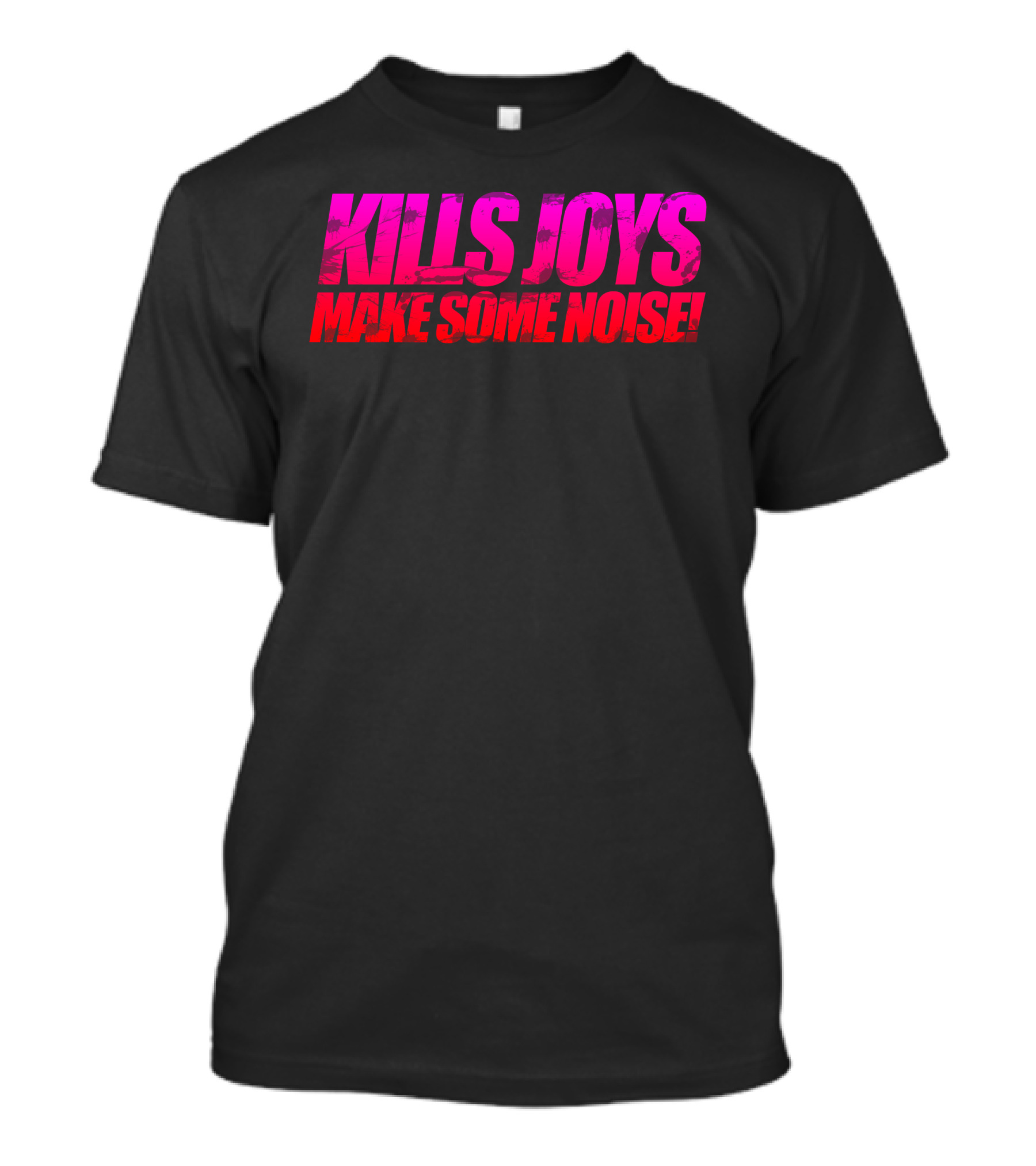Killjoys Make Some Noise Vibrant Pink T-Shirt
