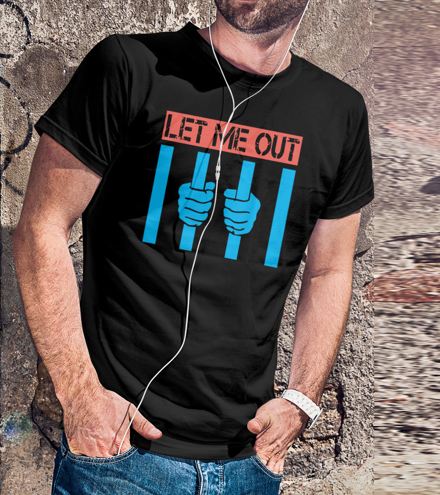 LET ME OUT Prison Bars Hands T-Shirt