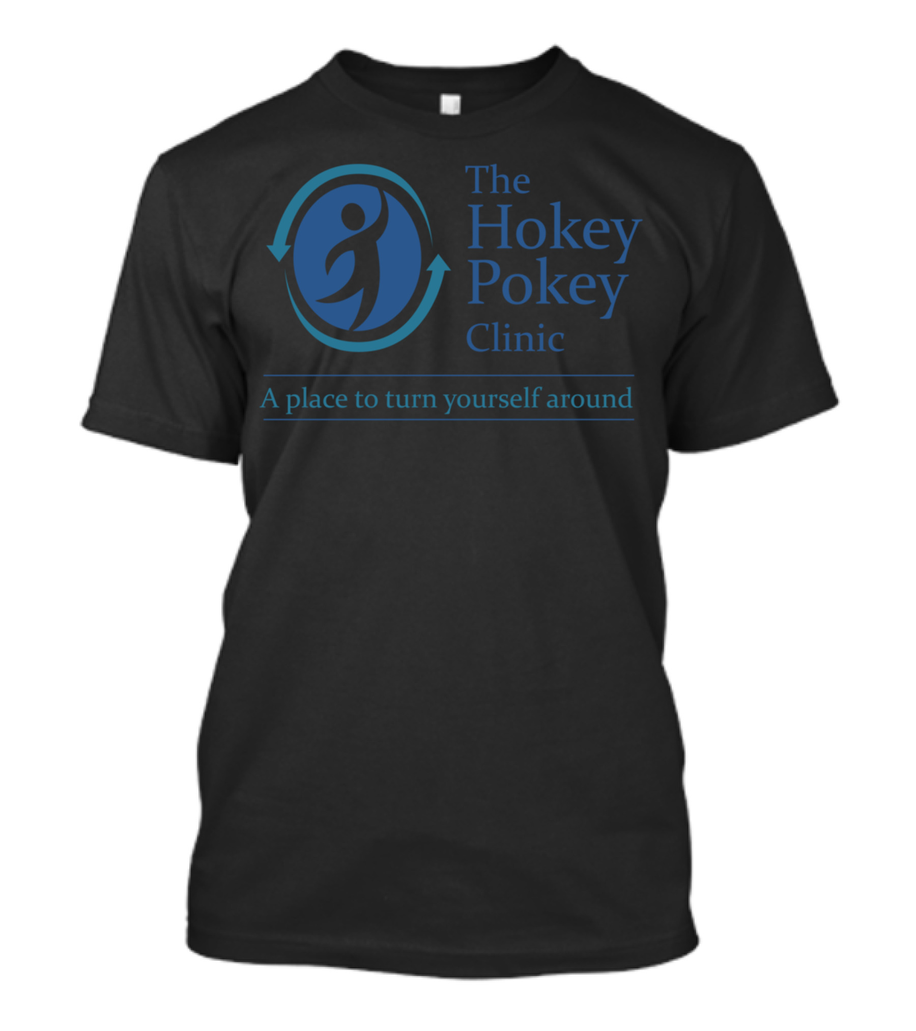 The Hokey Pokey Clinic A Place To Turn Yourself Around Playful T-Shirt
