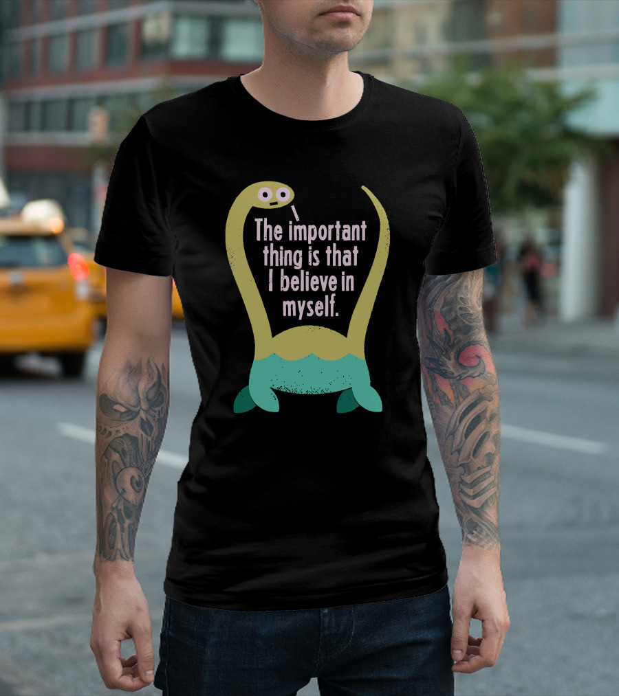 The Important Thing Is That I Believe In Myself Cute Dinosaur T-Shirt
