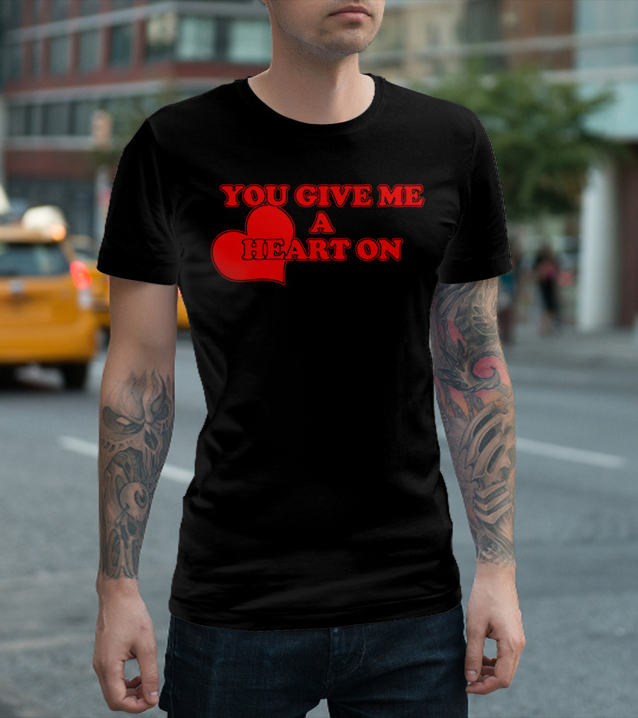 YOU GIVE ME A HEART ON Red Text with Heart T-Shirt