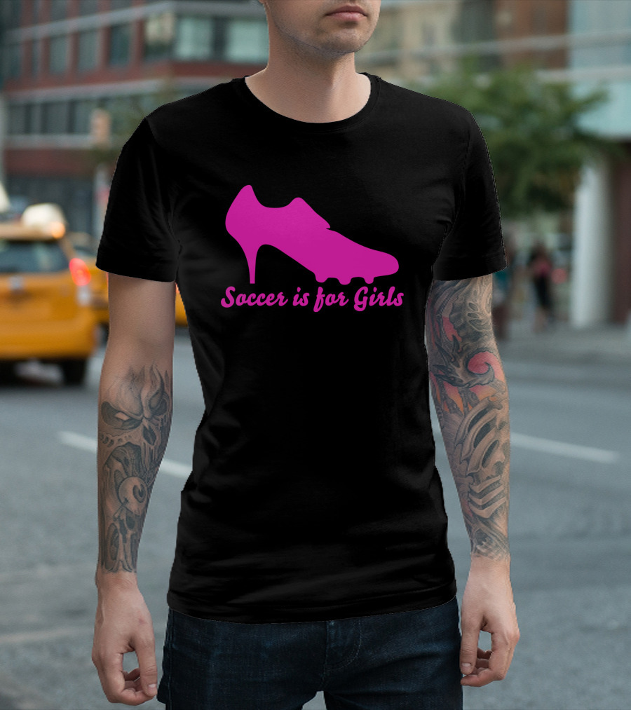 Soccer Is for Girls High Heel Soccer Cleat T-Shirt