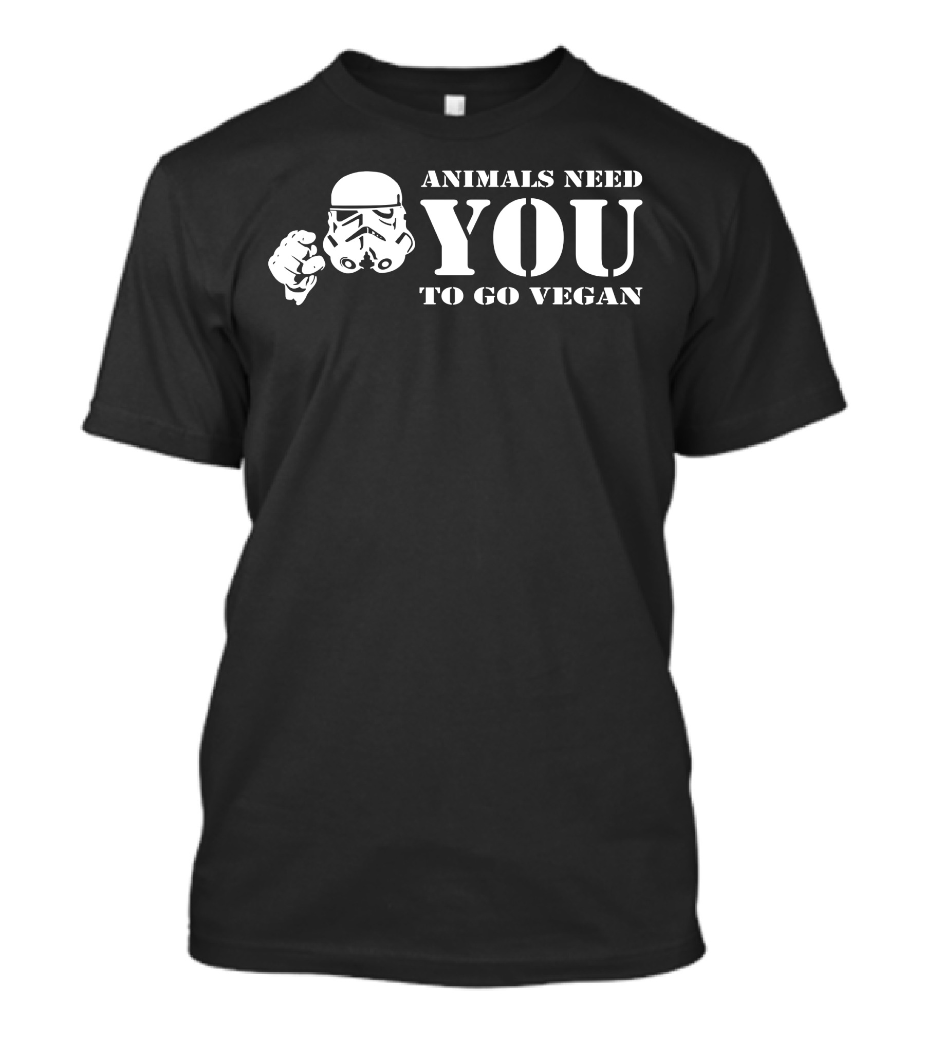 Animals Need You To Go Vegan Stormtrooper Vegan Message T-Shirt