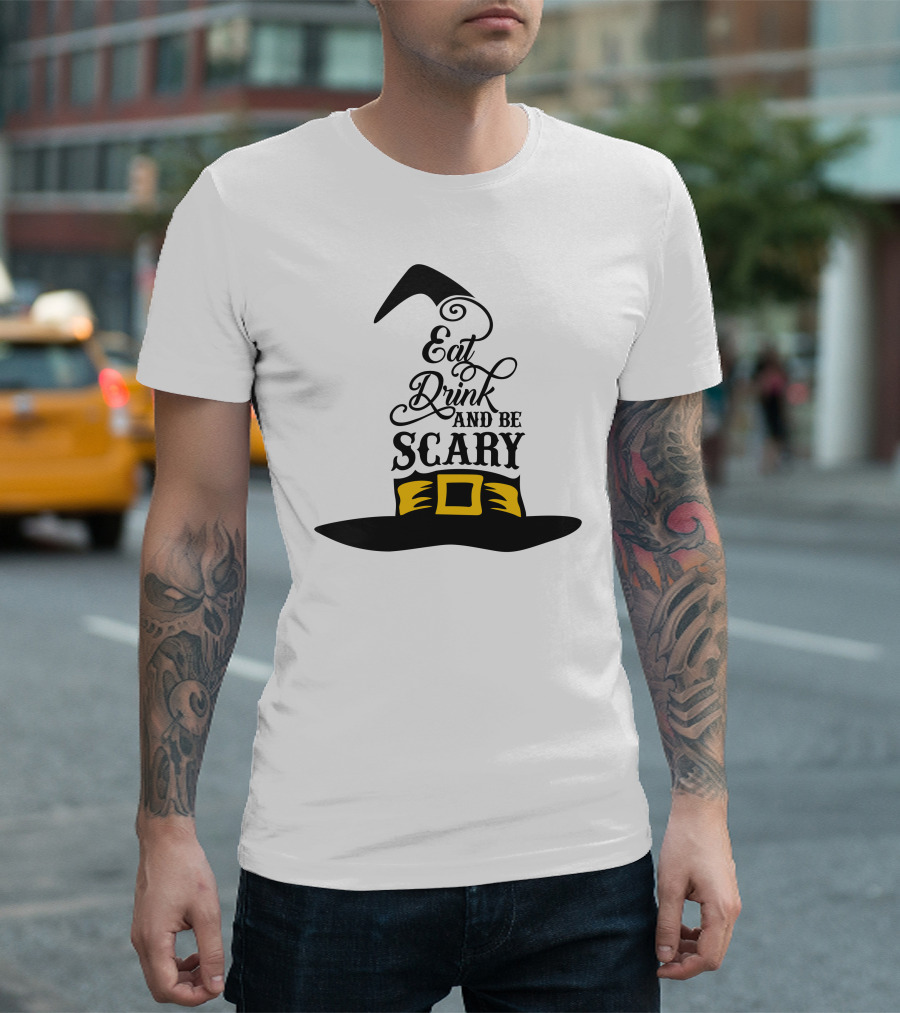 Eat Drink And Be Scary Witch Hat Halloween T-Shirt