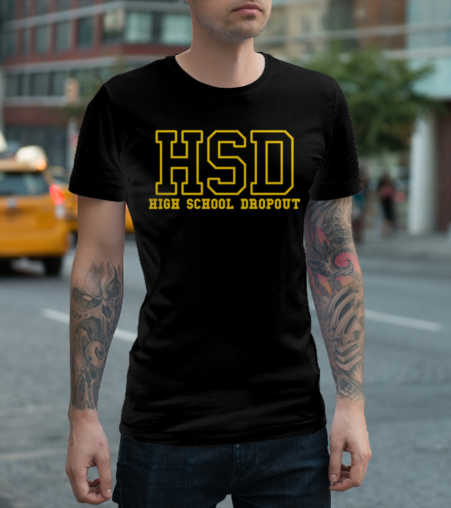 HSD High School Dropout Bold Yellow Varsity T-Shirt