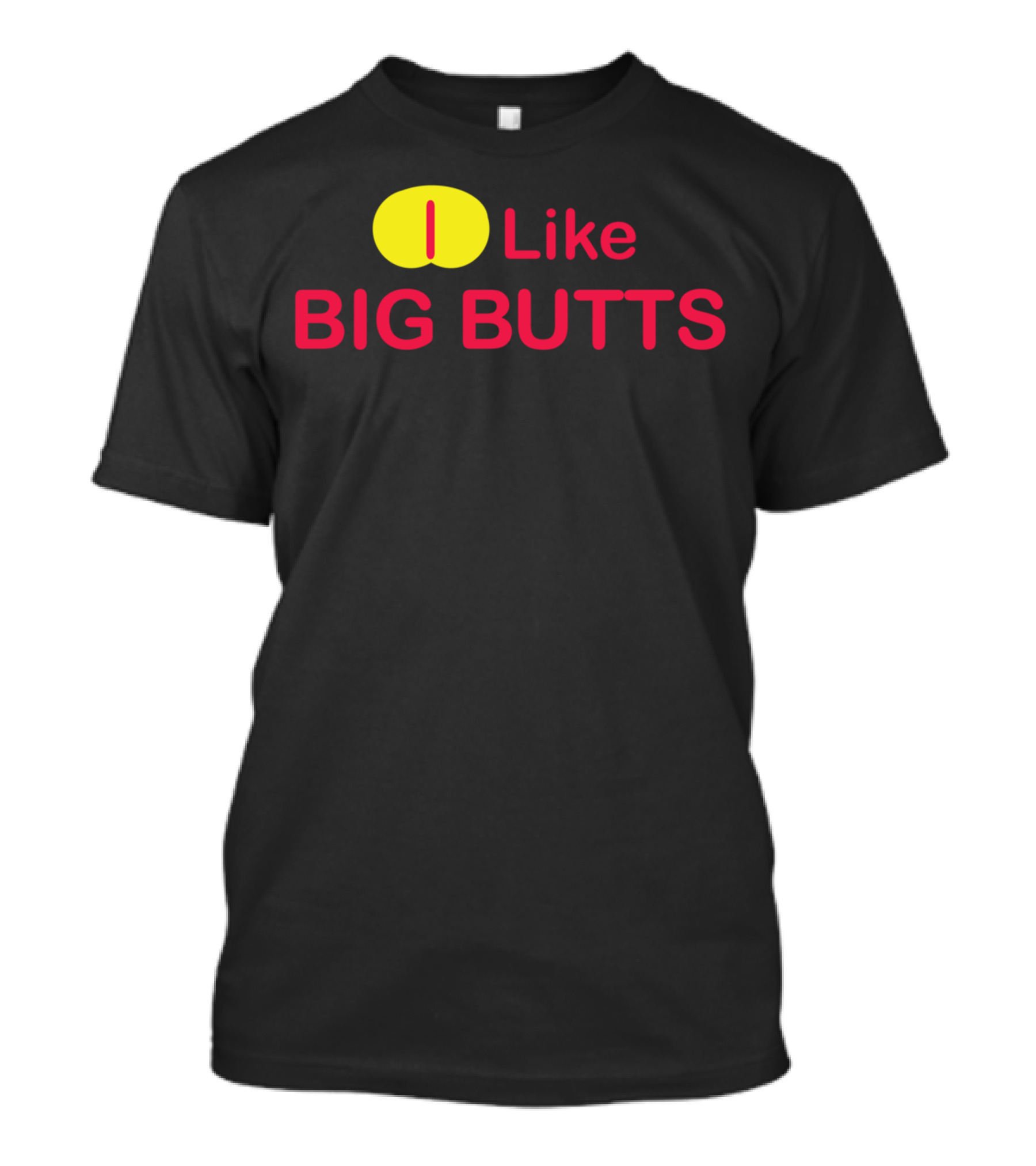 I Like Big Butts Big Bright Red And Yellow T-Shirt