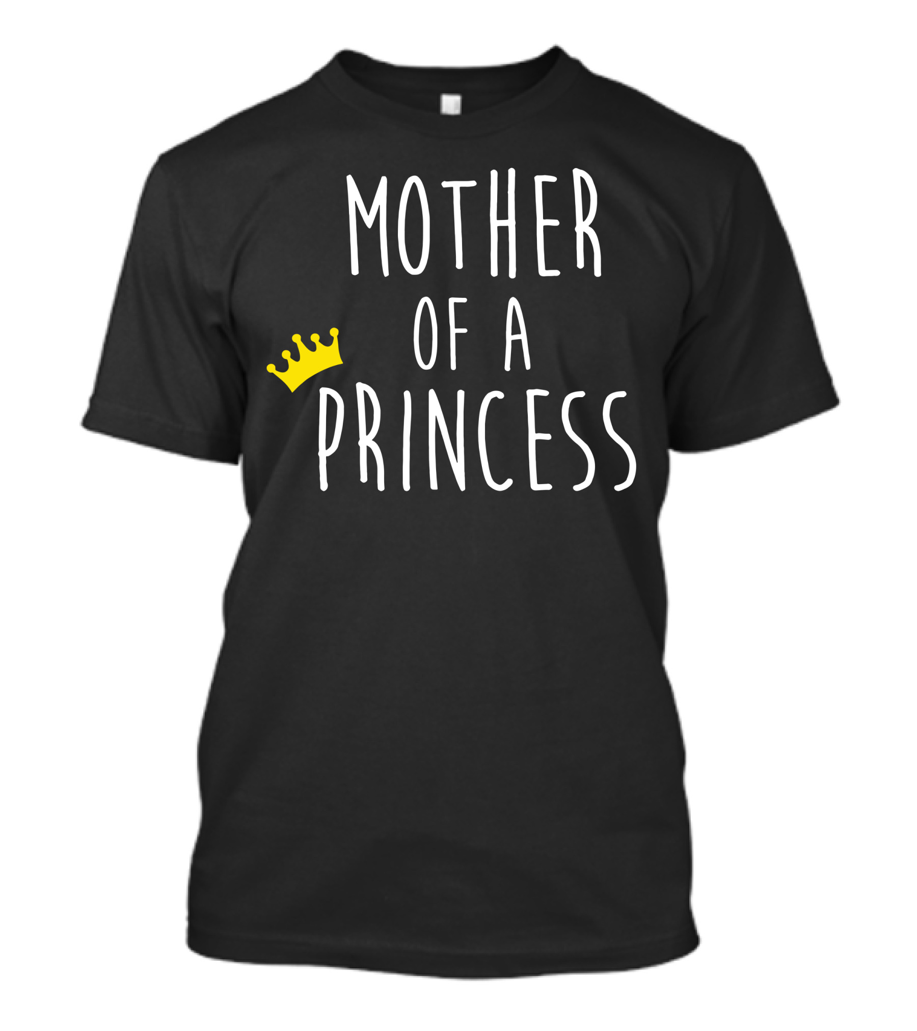 Mother Of A Princess Yellow Crown Accent T-Shirt