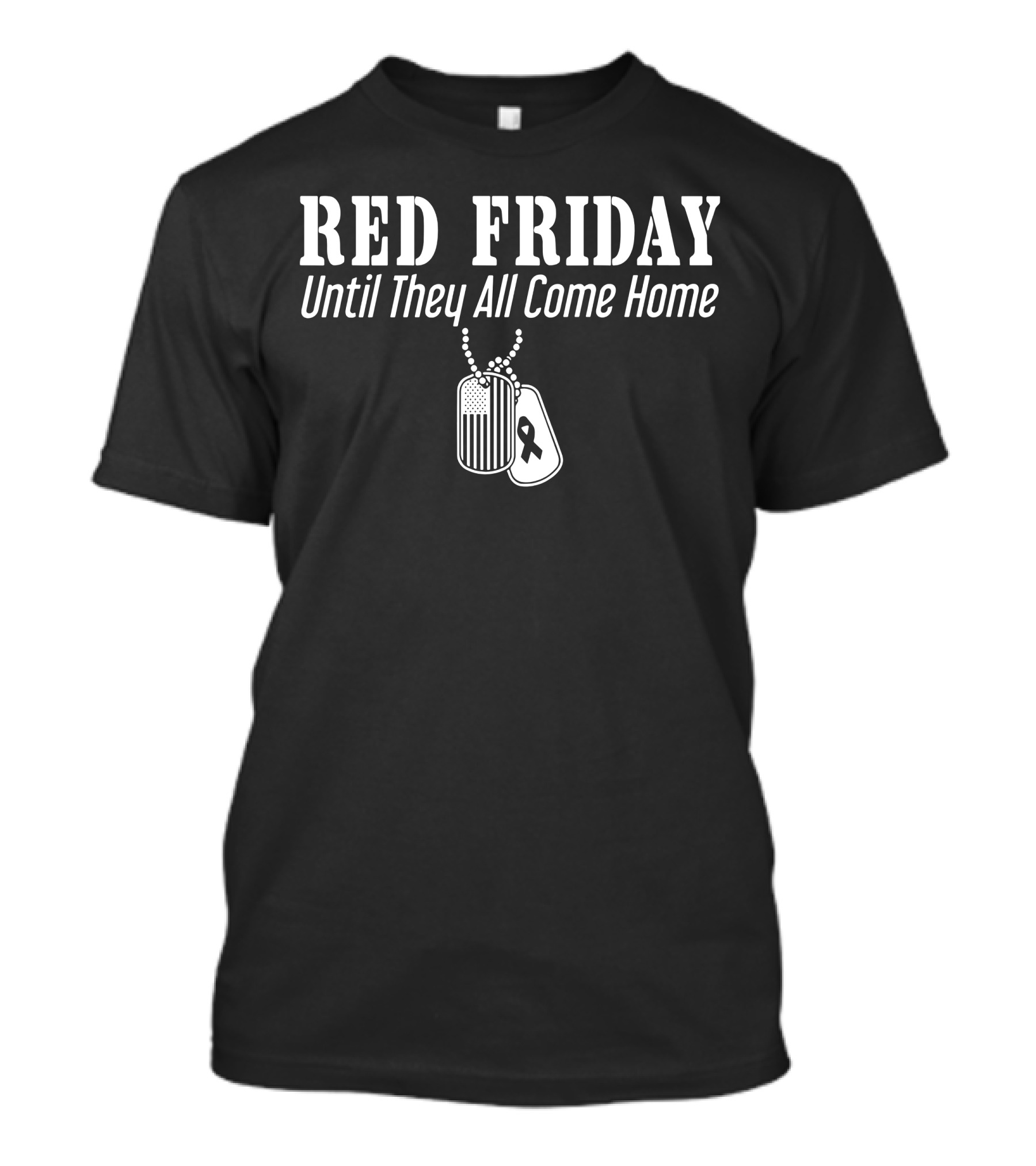 Red Friday Until They All Come Home Dog Tags With Ribbon And Flag T-Shirt