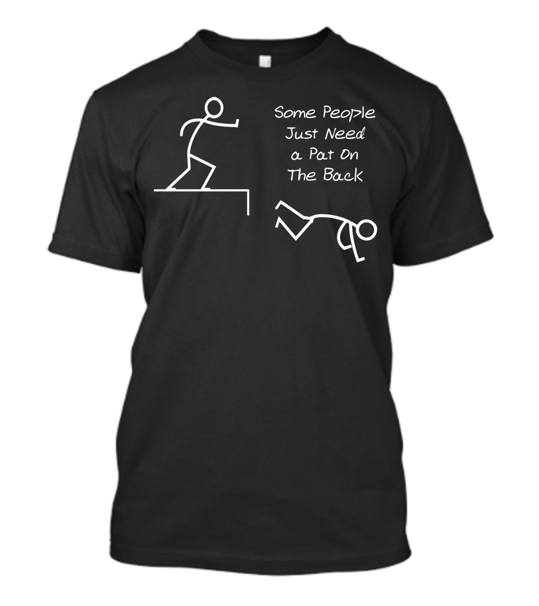 Some People Just Need A Pat On The Back Stick Figure Pushing Over Edge T-Shirt