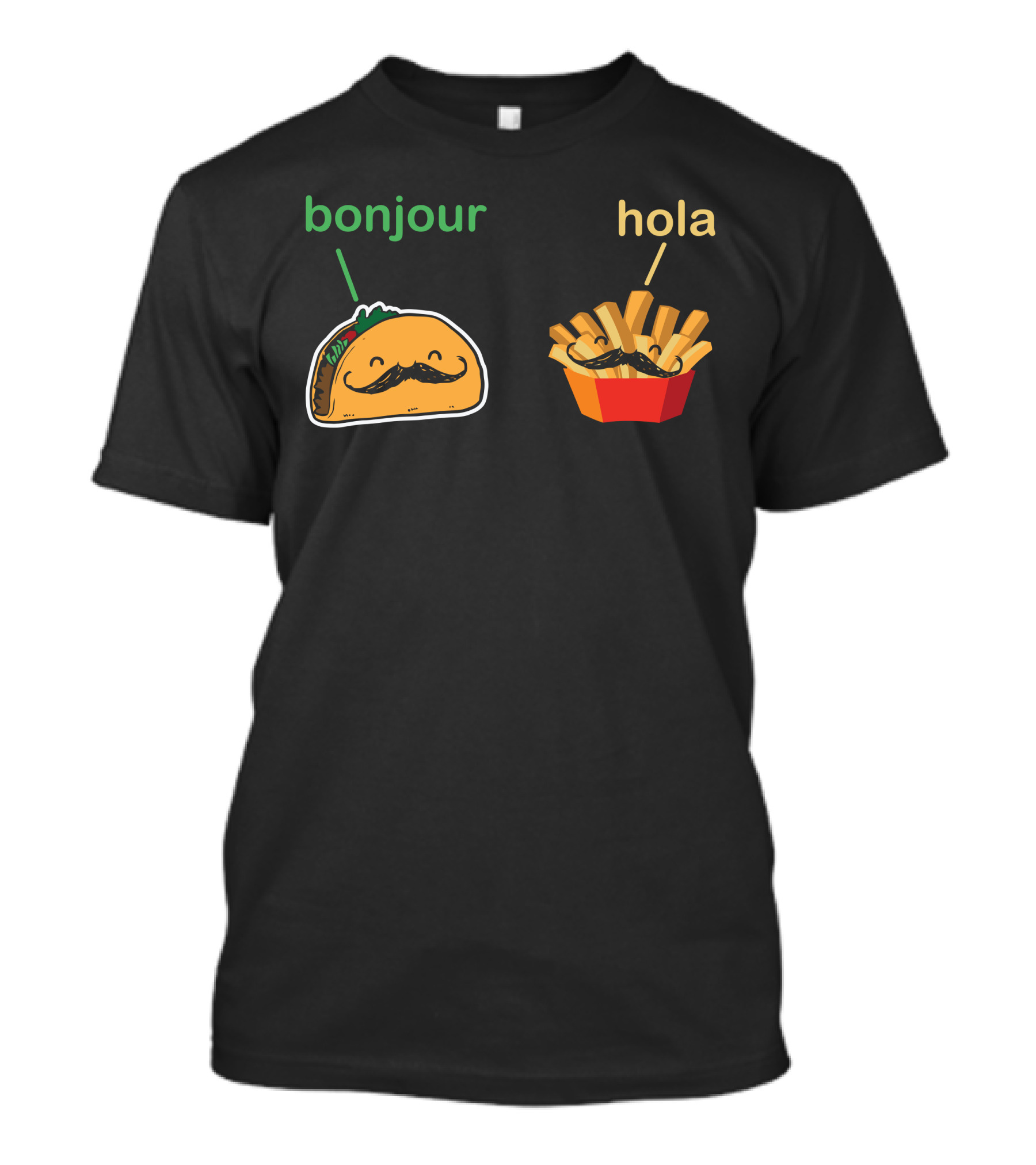 Bonjour Hola Taco Mexican Fries T-Shirt