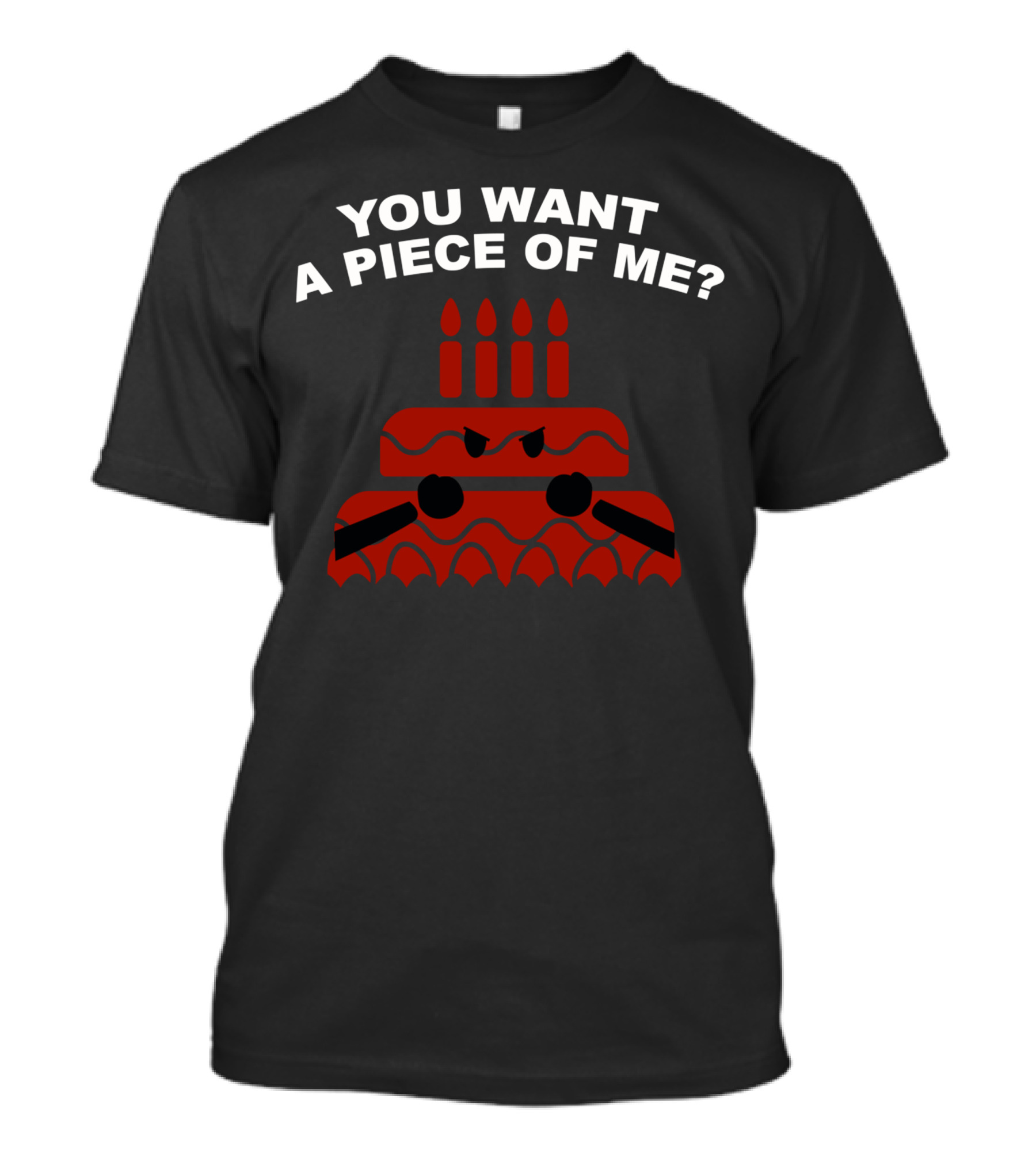 You Want A Piece Of Me Angry Cake With Candles T-Shirt