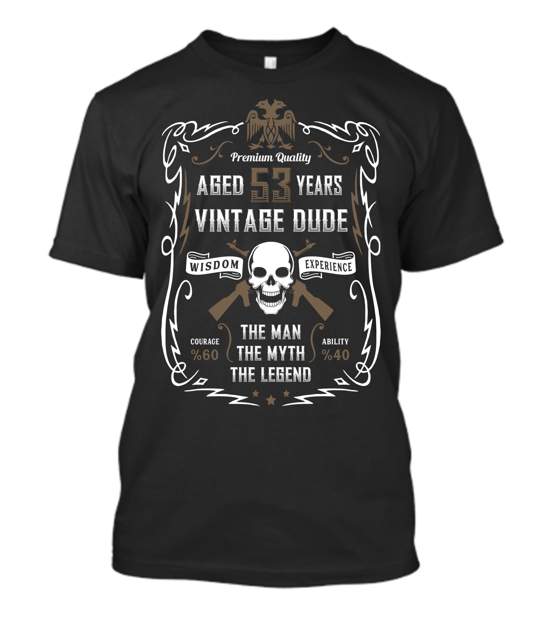 Premium Quality Aged 53 Years Vintage Dude Wisdom Experience The Man The Myth The Legend T-Shirt