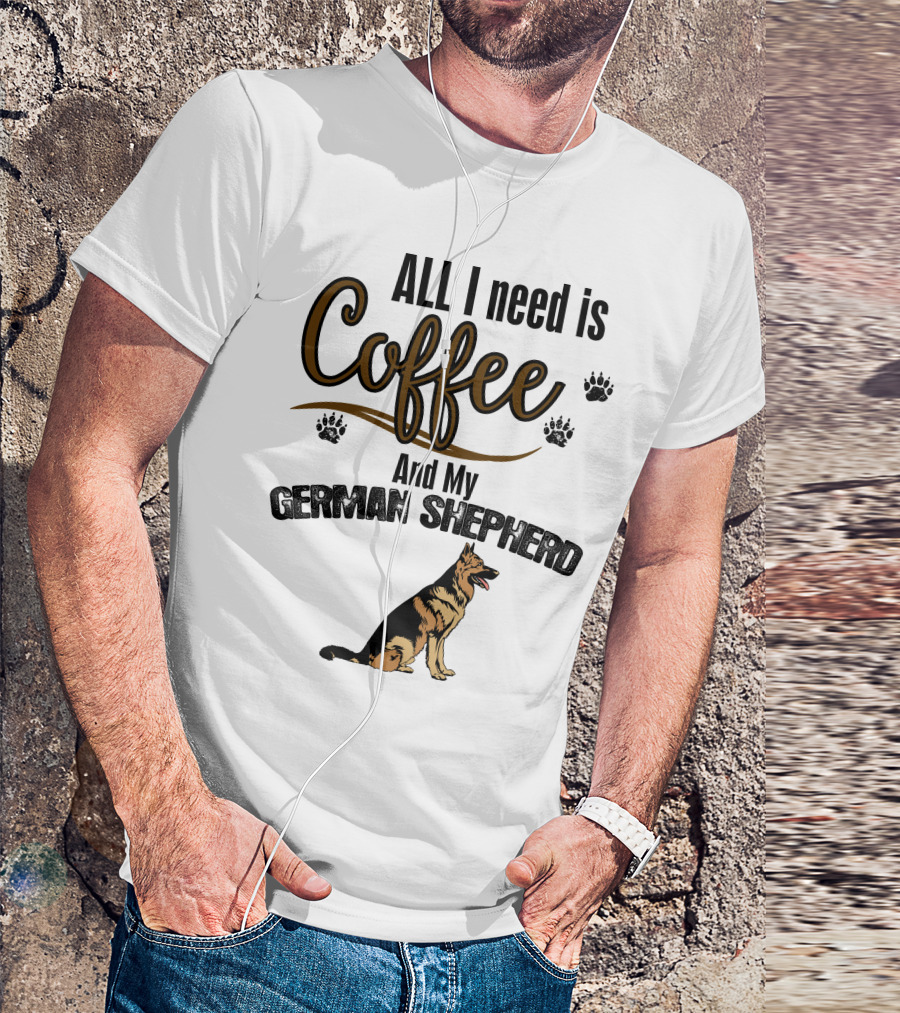 All I Need Is Coffee And My German Shepherd With Paw Prints T-Shirt