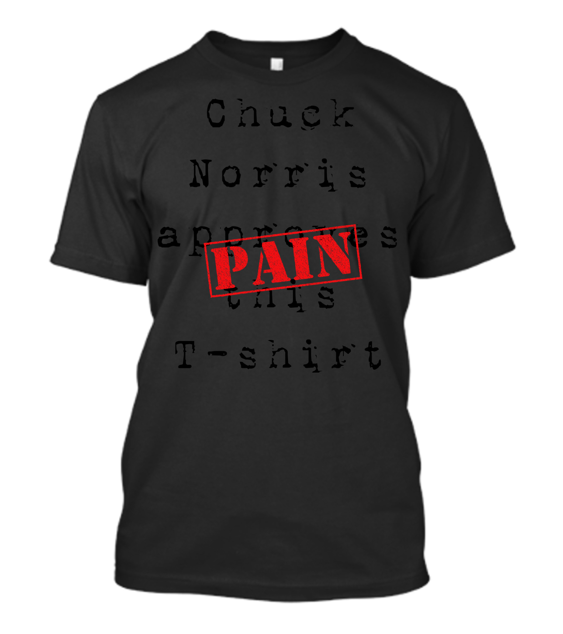 Chuck Norris Approves This T-Shirt Pain T-Shirt