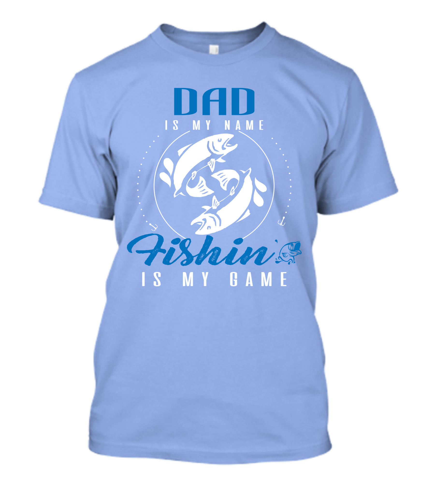 DAD IS MY NAME FISHIN IS MY GAME FISHING AND DAD T-Shirt