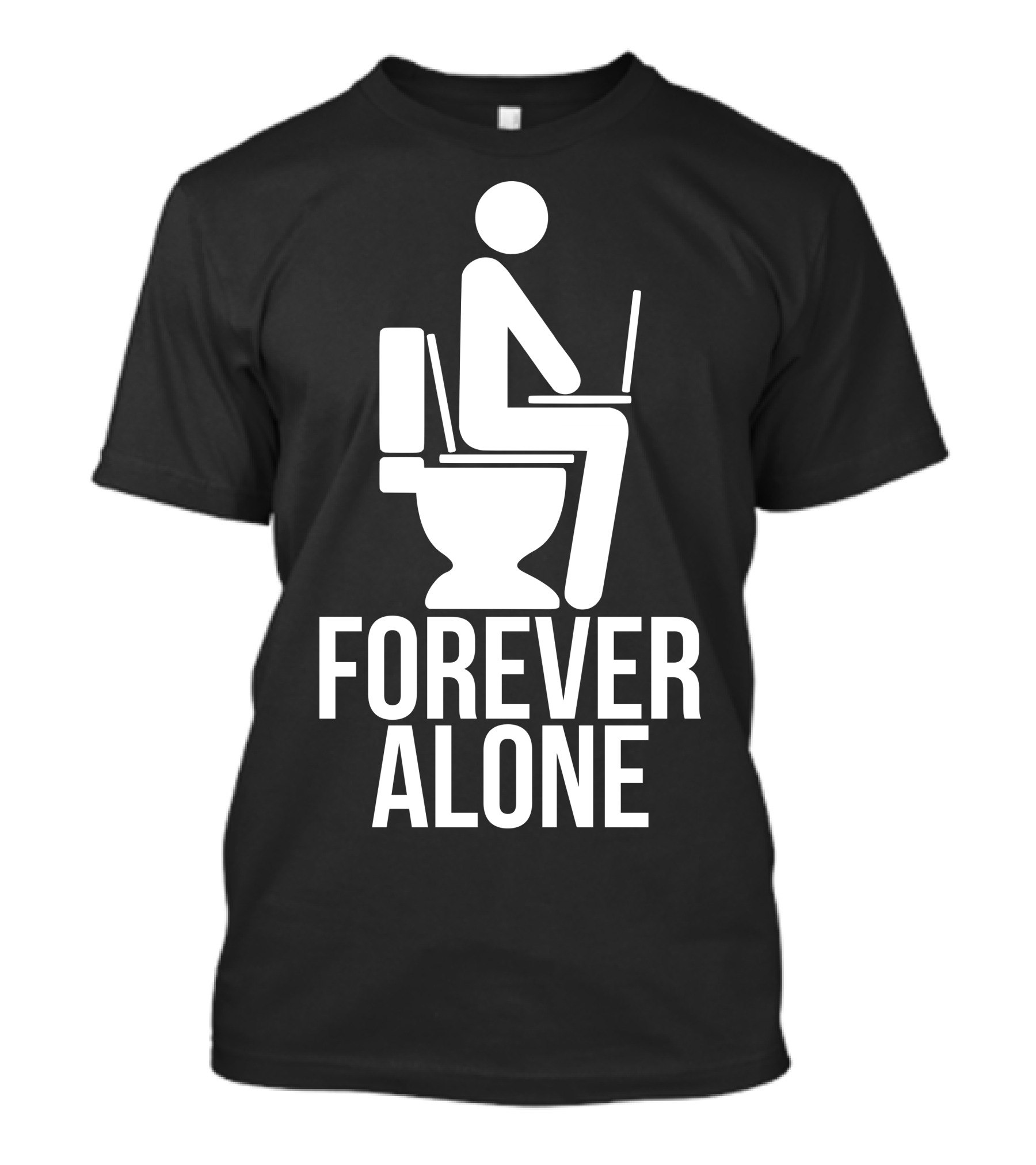 FOREVER ALONE TOILET LAPTOP T-Shirt