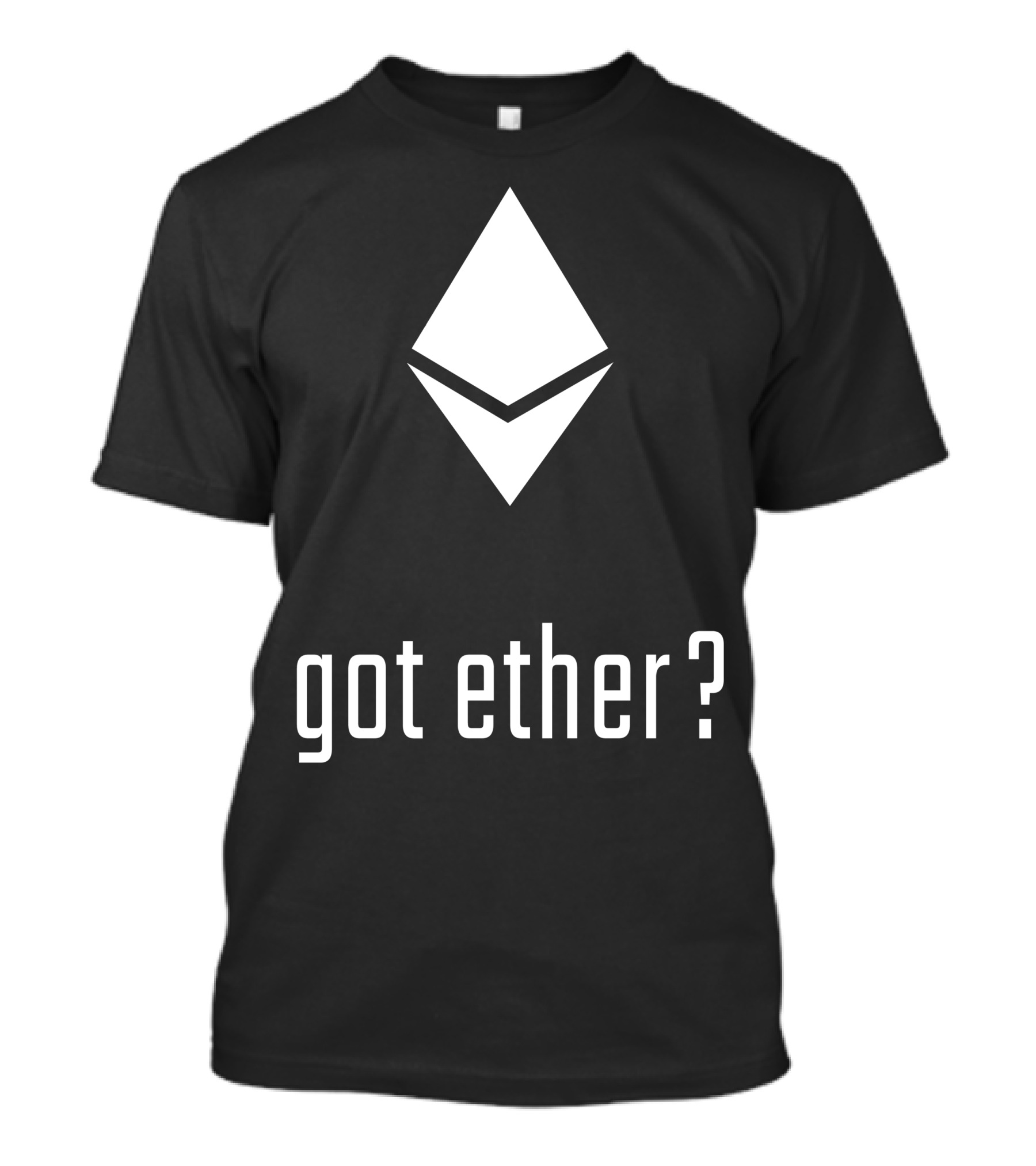 Got Ether Ethereum Logo Phrase T-Shirt