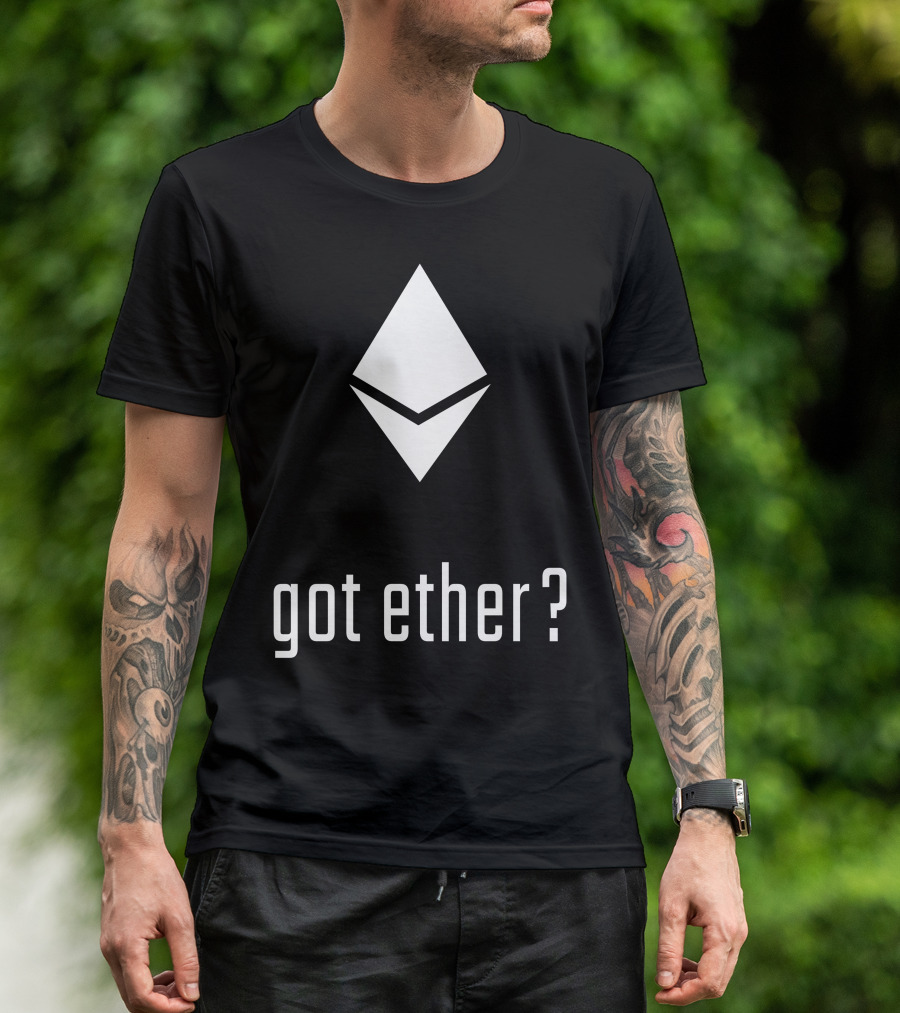 Got Ether Ethereum Logo Phrase T-Shirt