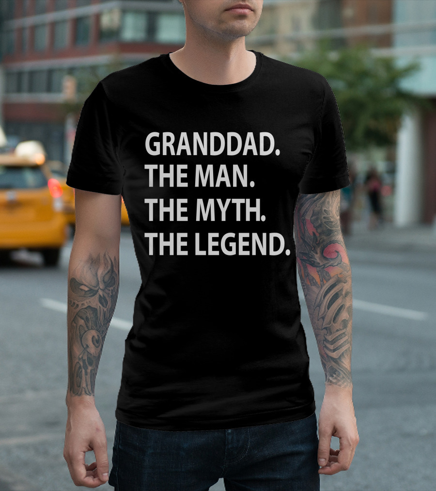 Granddad The Man The Myth The Legend Timeless Wisdom and Legacy T-Shirt