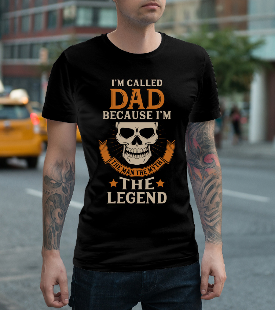 I'm Called Dad Because I'm The Man The Myth The Legend Skull Star Badge T-Shirt