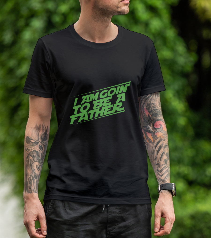 I Am Goin To Be A Father Green T-Shirt