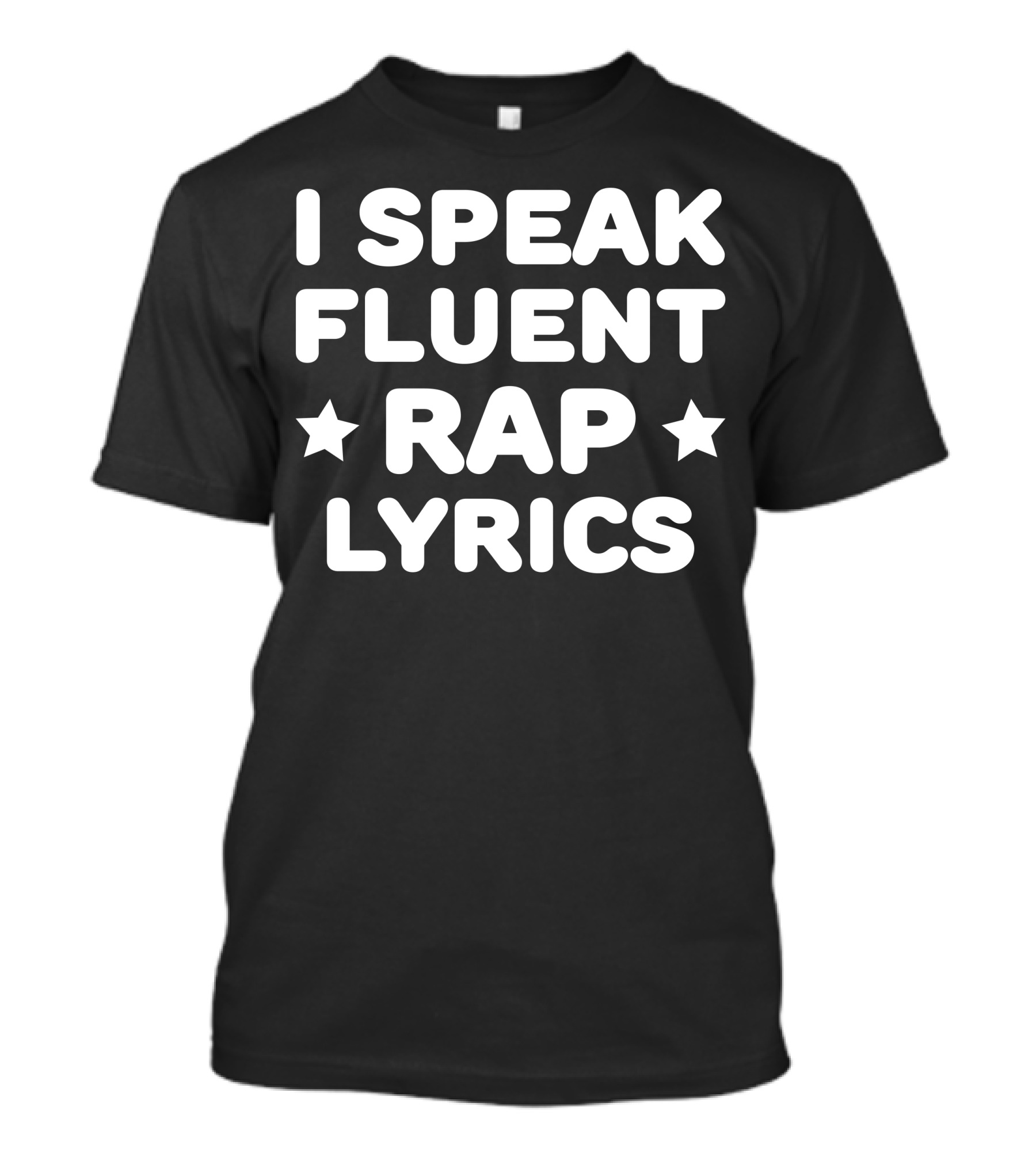 I Speak Fluent Rap Lyrics Bold White Text With Stars T-Shirt