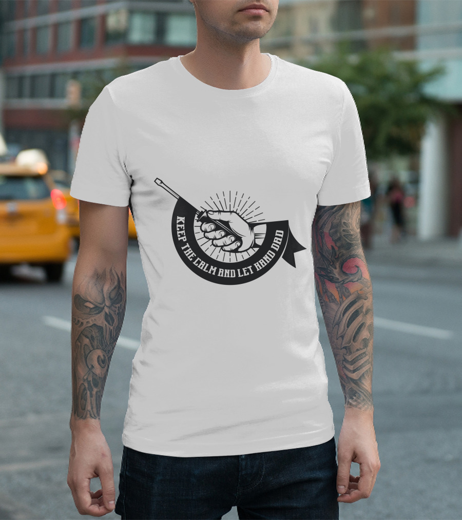 Keep The Calm And Let Hand Dad Handshake Banner T-Shirt