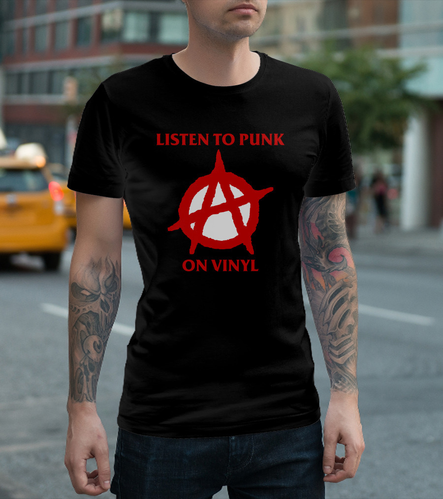 Listen To Punk On Vinyl Anarchy T-Shirt
