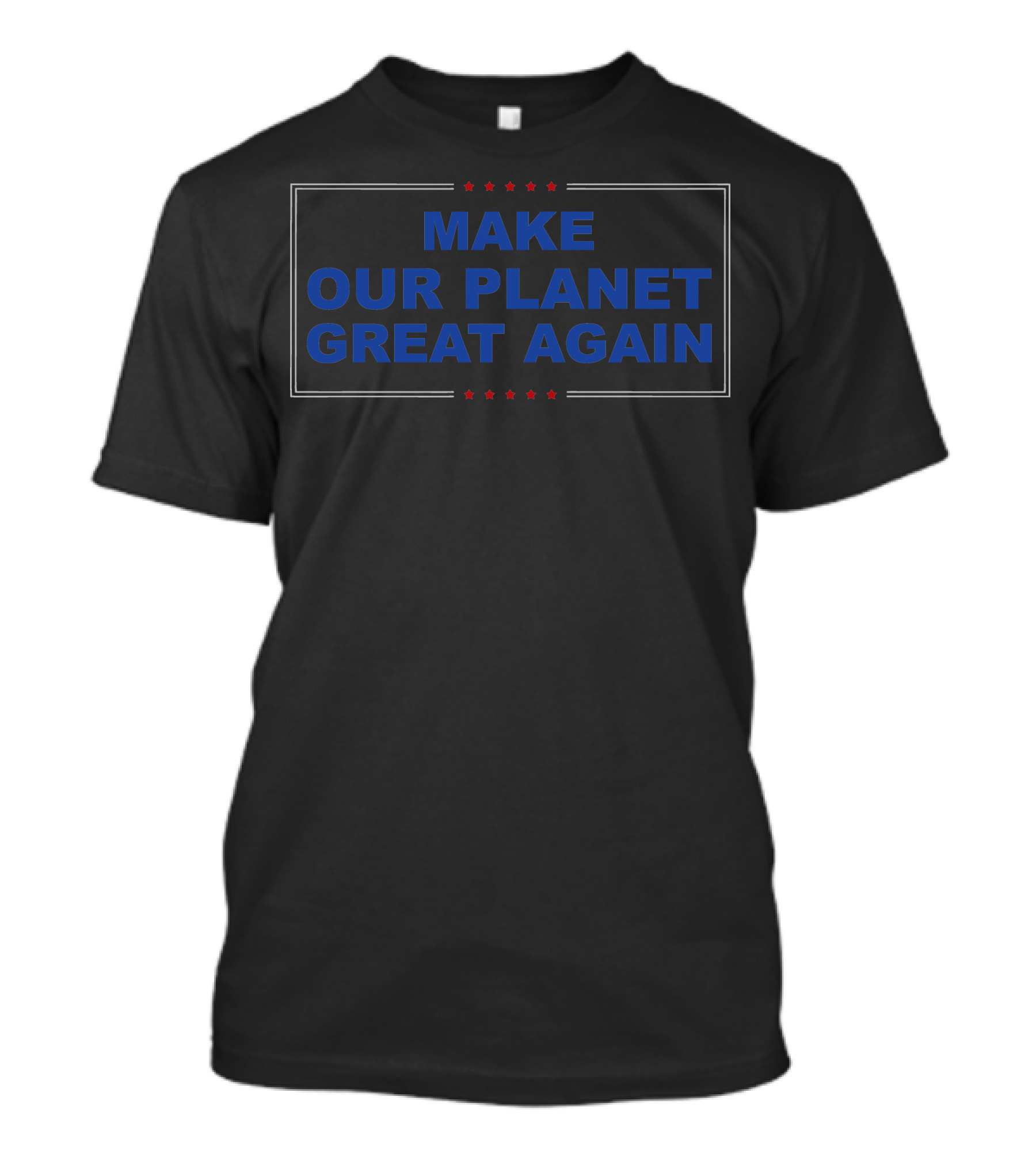 Make Our Planet Great Again Stars Edition T-Shirt