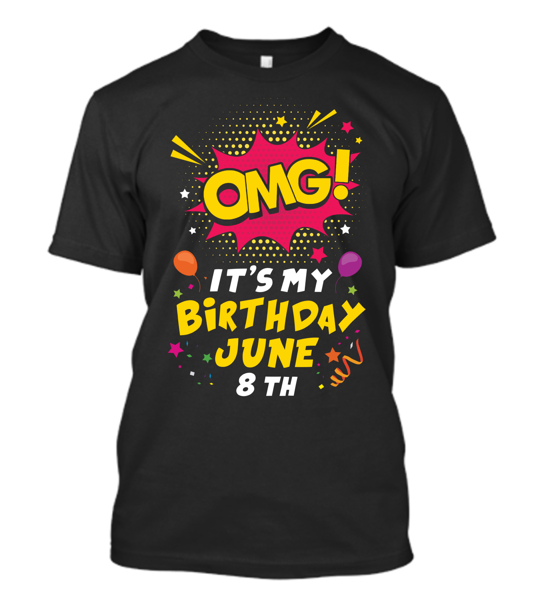 OMG It's My Birthday June 8th Celebration With Balloons And Stars T-Shirt