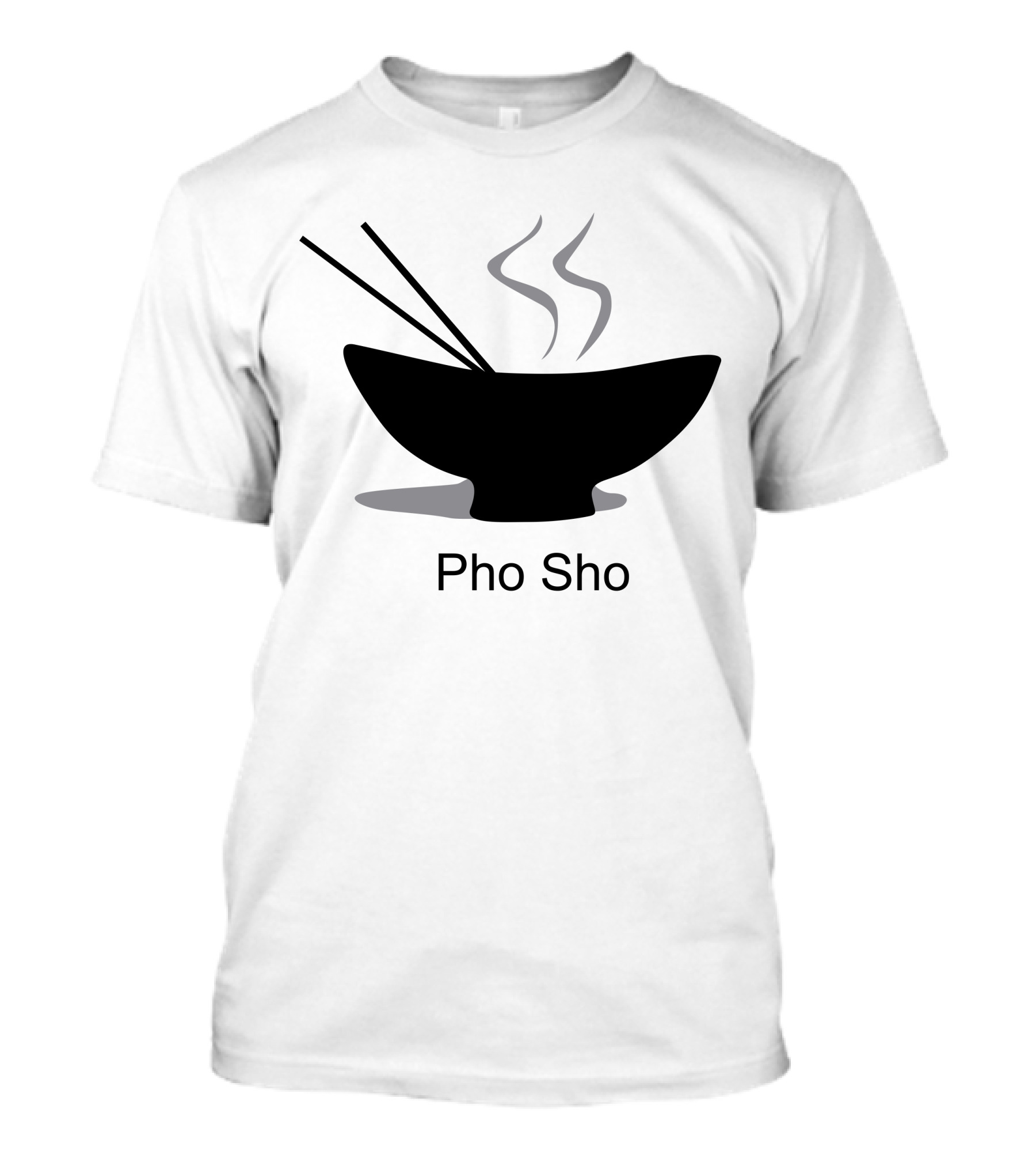 Pho Sho Bowl Of Noodles With Chopsticks And Steam T-Shirt