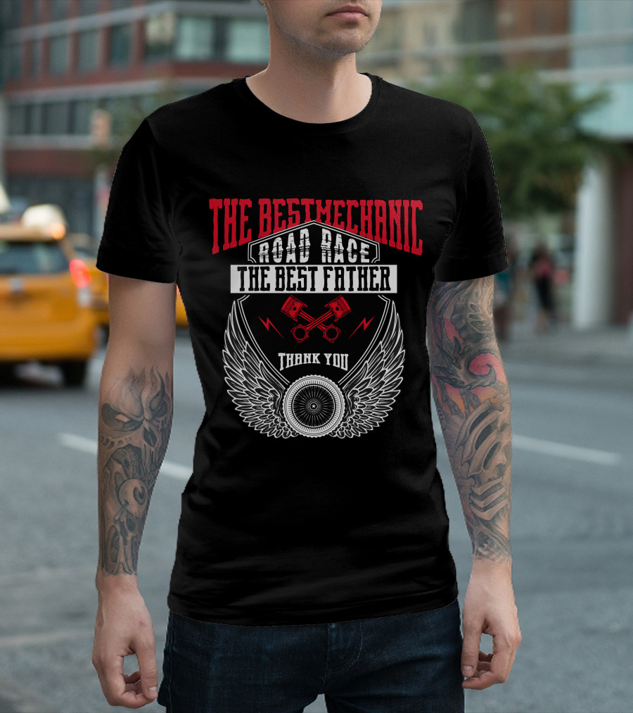 The Best Mechanic Road Race The Best Father Thank You Winged Piston Emblem T-Shirt