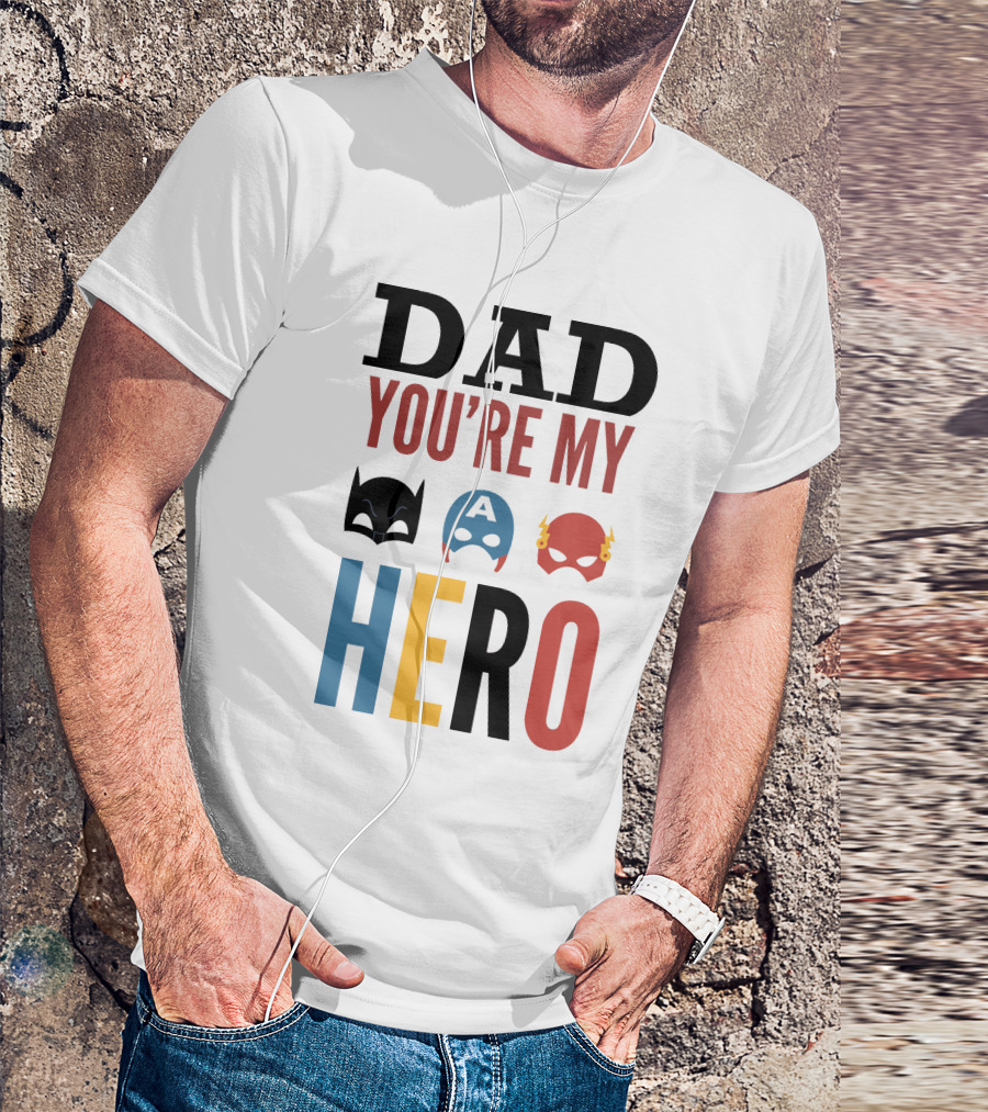 Dad You're My Hero Batman Captain America Flash T-Shirt