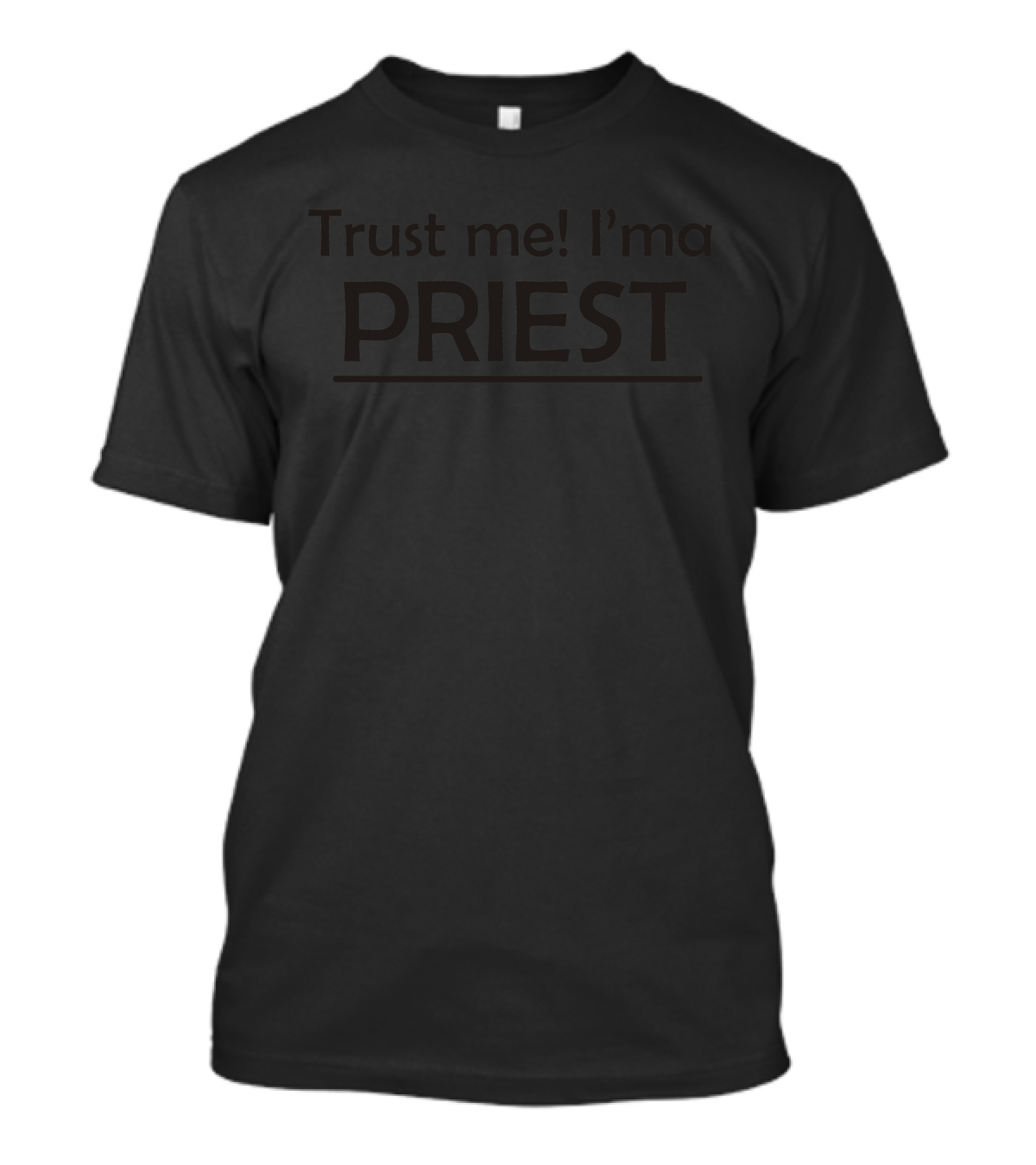 Trust Me I'm A Priest T-Shirt
