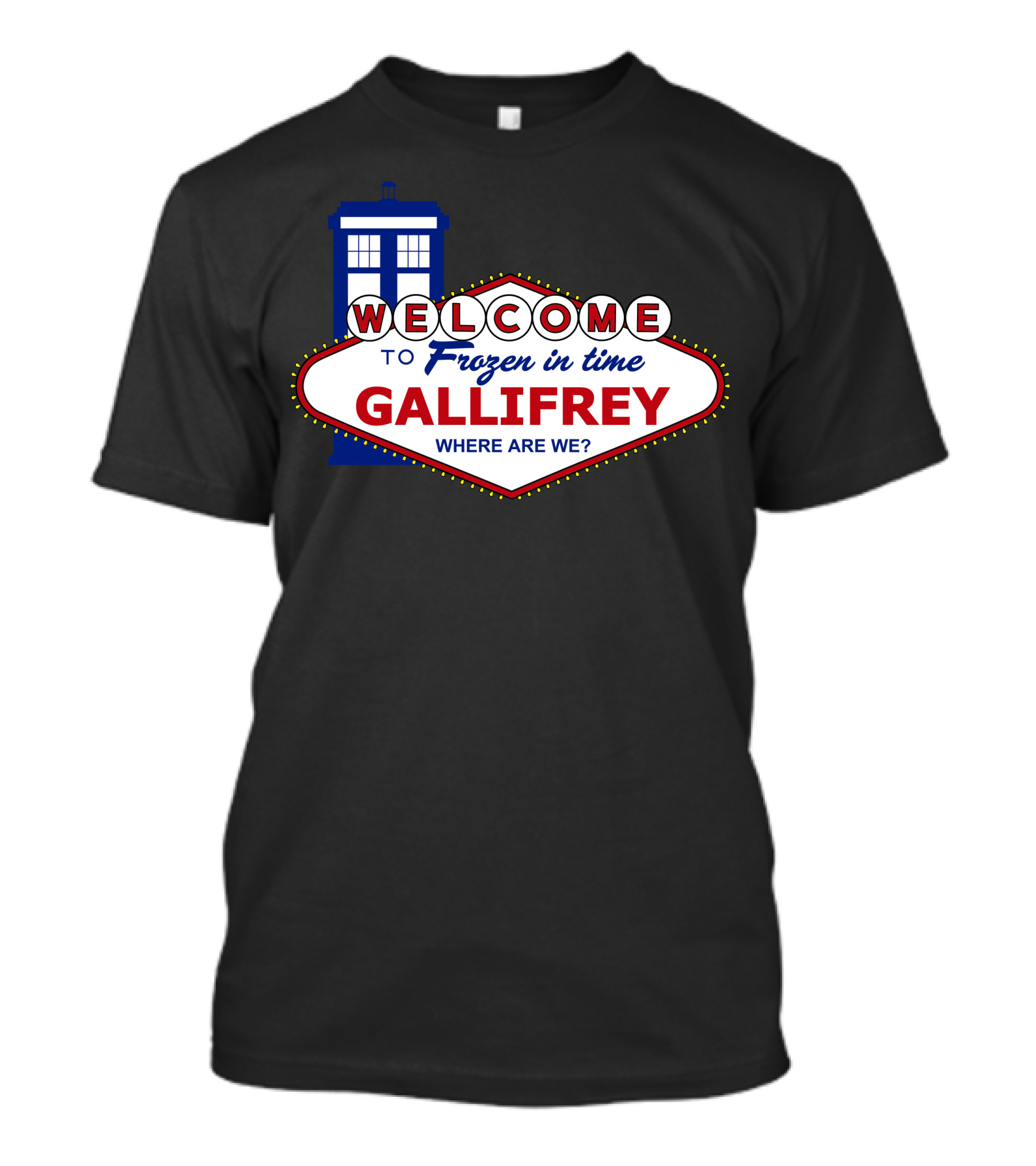 Welcome To Frozen In Time Gallifrey Where Are We T-Shirt