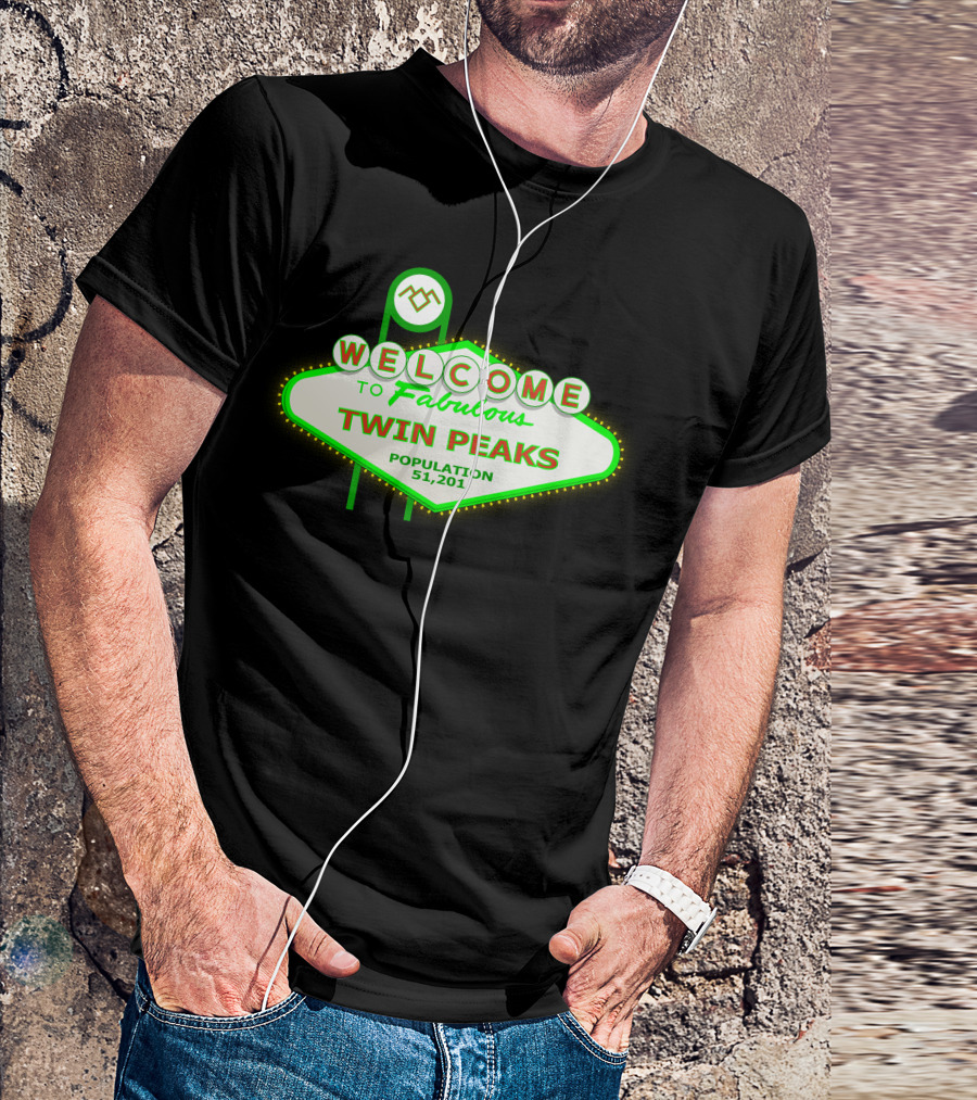 Welcome To Fabulous Twin Peaks Population 51,201 T-Shirt