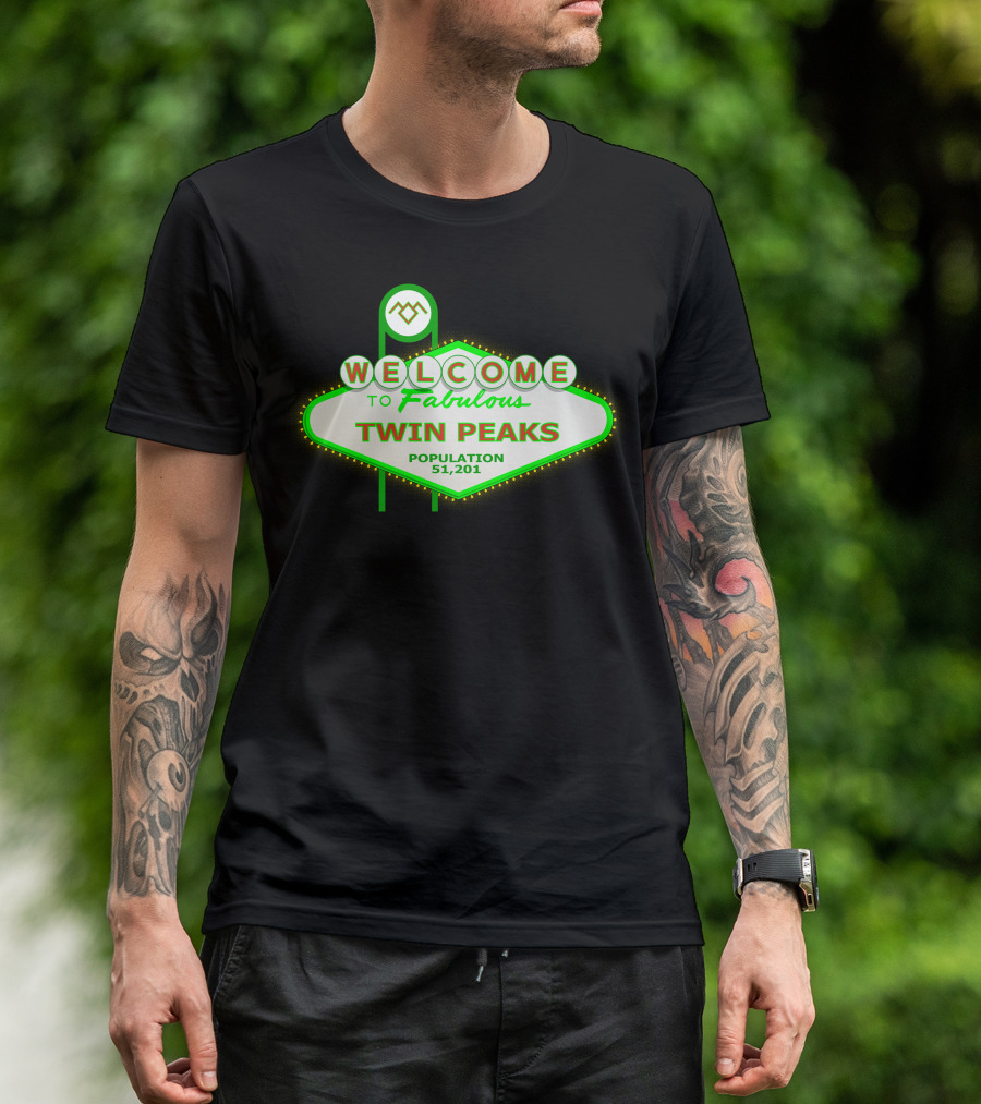 Welcome To Fabulous Twin Peaks Population 51,201 T-Shirt