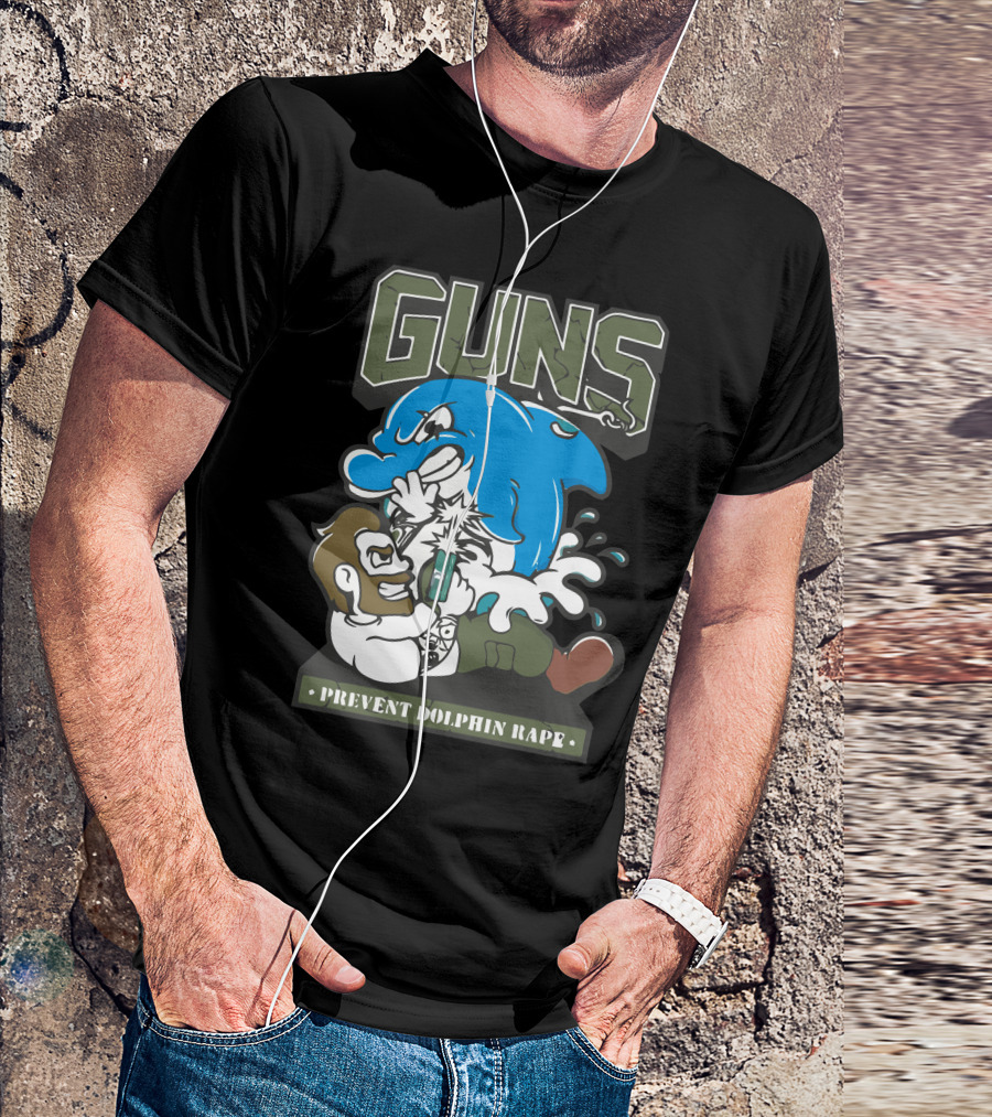 Guns Prevent Dolphin Rape T-Shirt