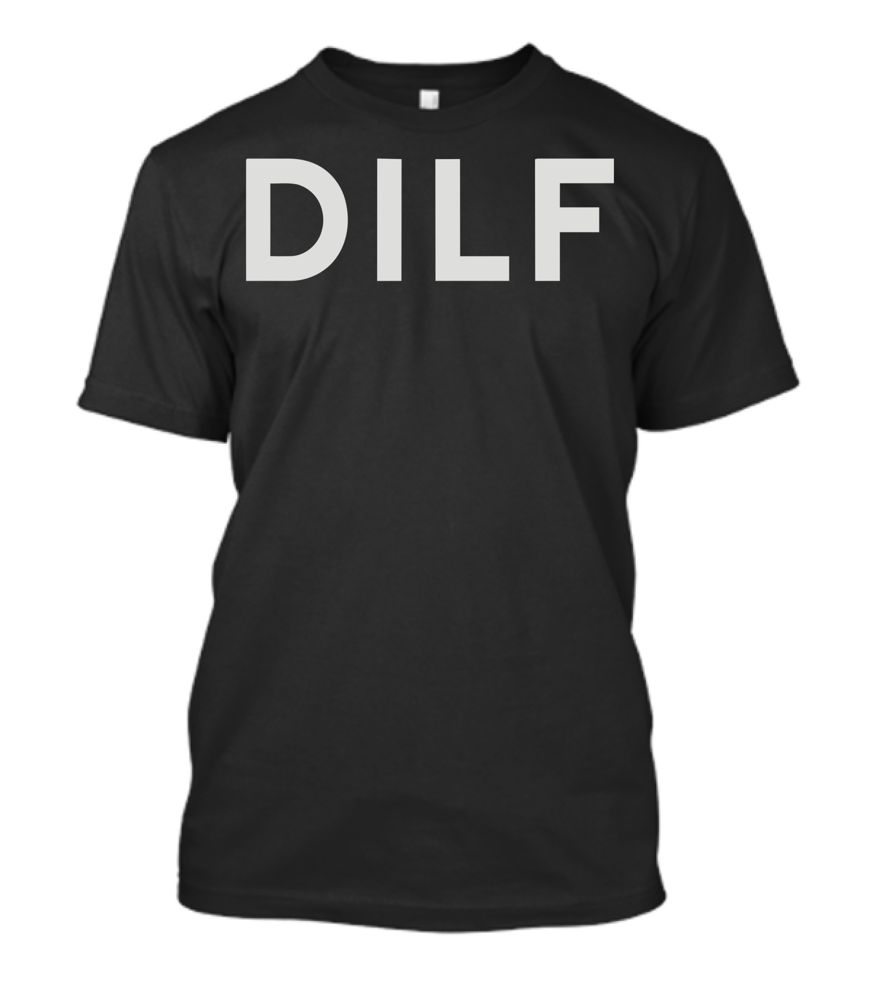 DILF Bold Minimalist Humorous T-Shirt