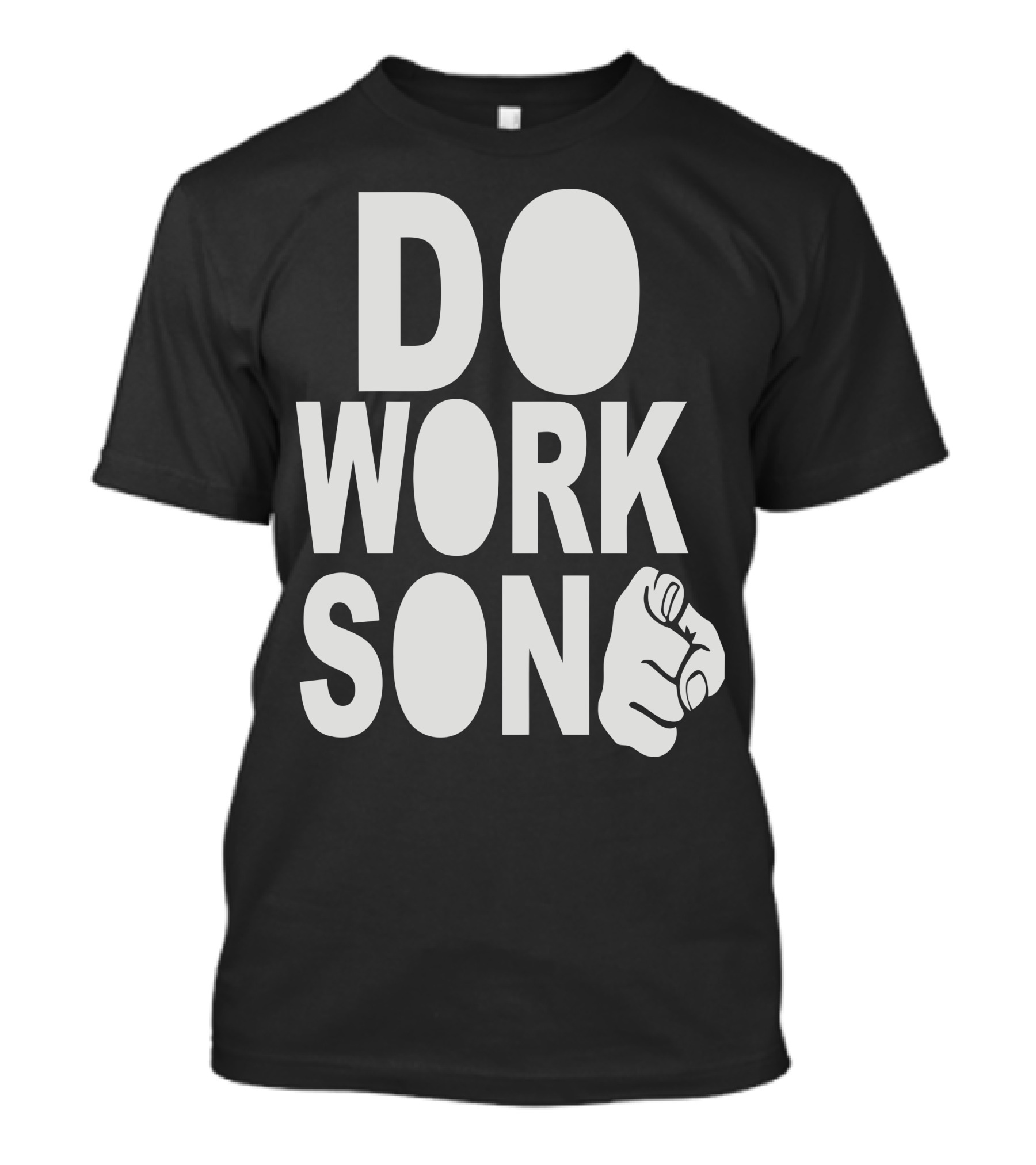 Do Work Son Motivational Finger Point T-Shirt