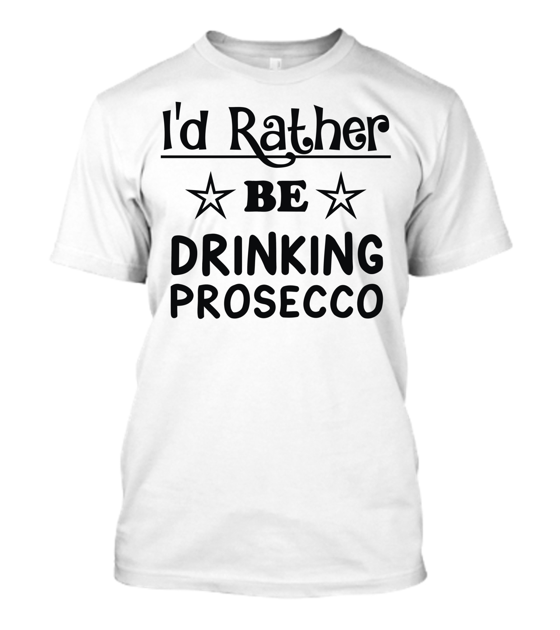 I'd Rather Be Drinking Prosecco Stars T-Shirt