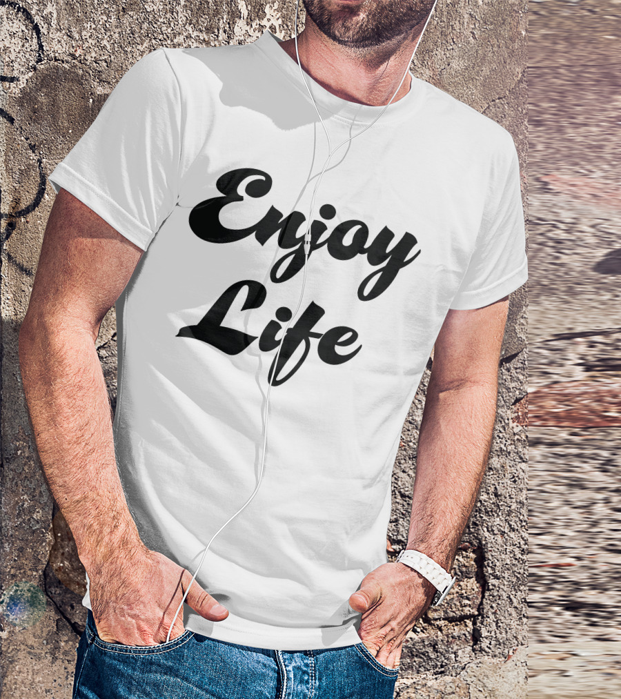 Enjoy Life Motivational Phrase Black Script T-Shirt