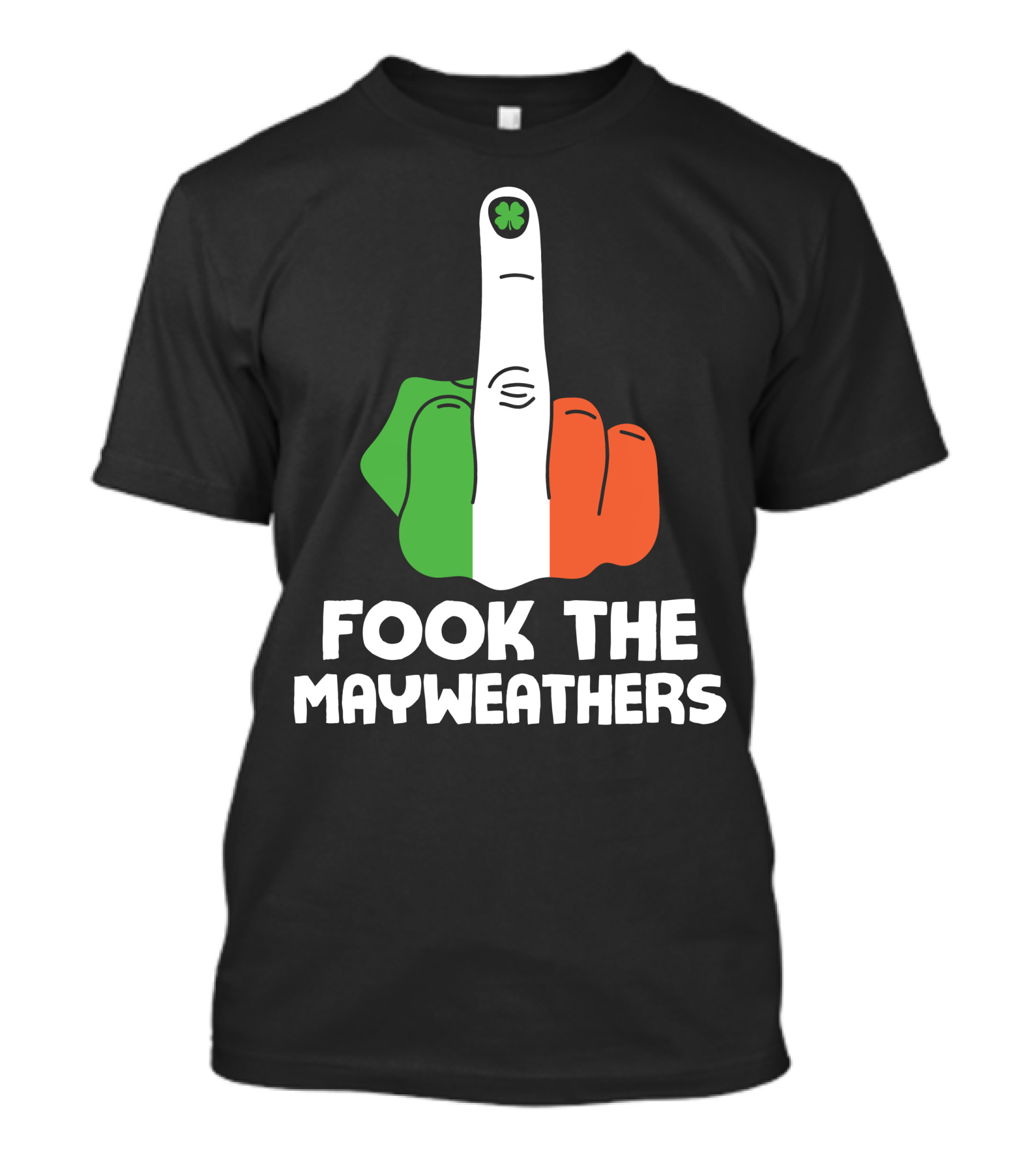 Fook The Mayweathers Irish Flag Middle Finger T-Shirt