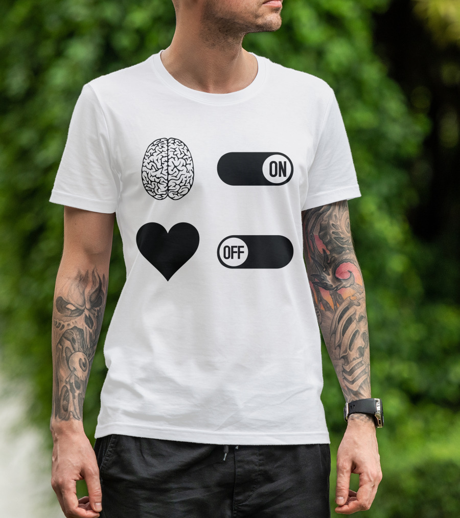 Brain On Heart Off How To Live A Happy Life T-Shirt