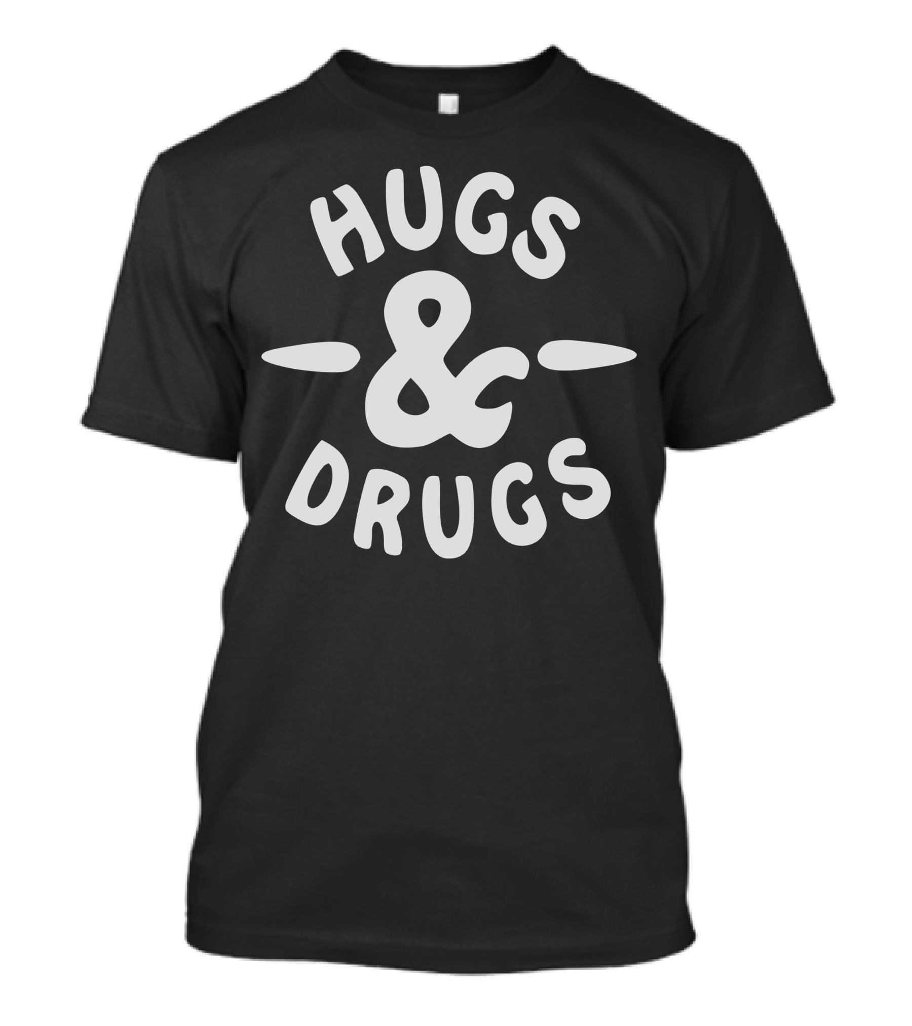 Hugs And Drugs T-Shirt