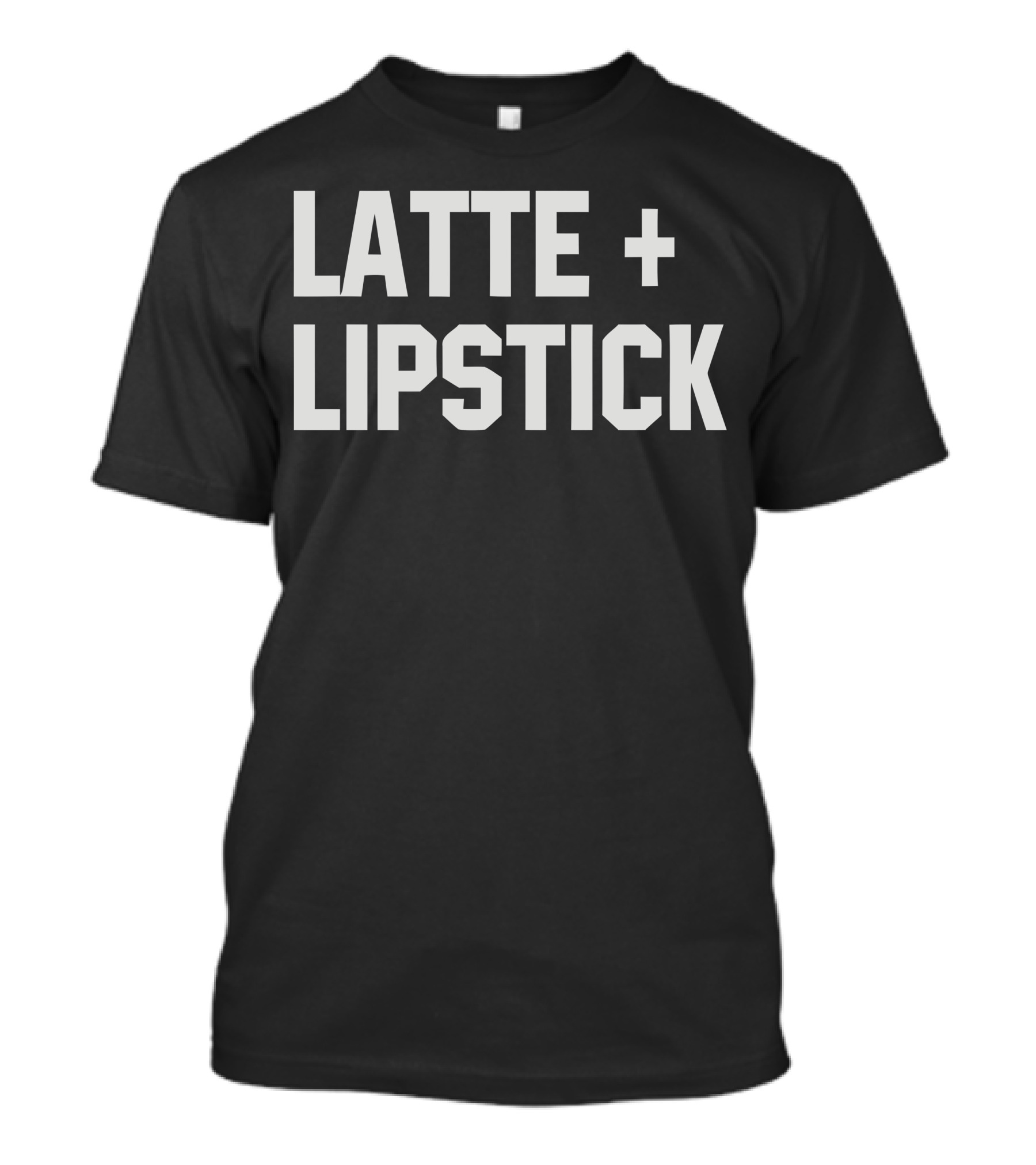 LATTE AND LIPSTICK PLUS SIGN T-Shirt