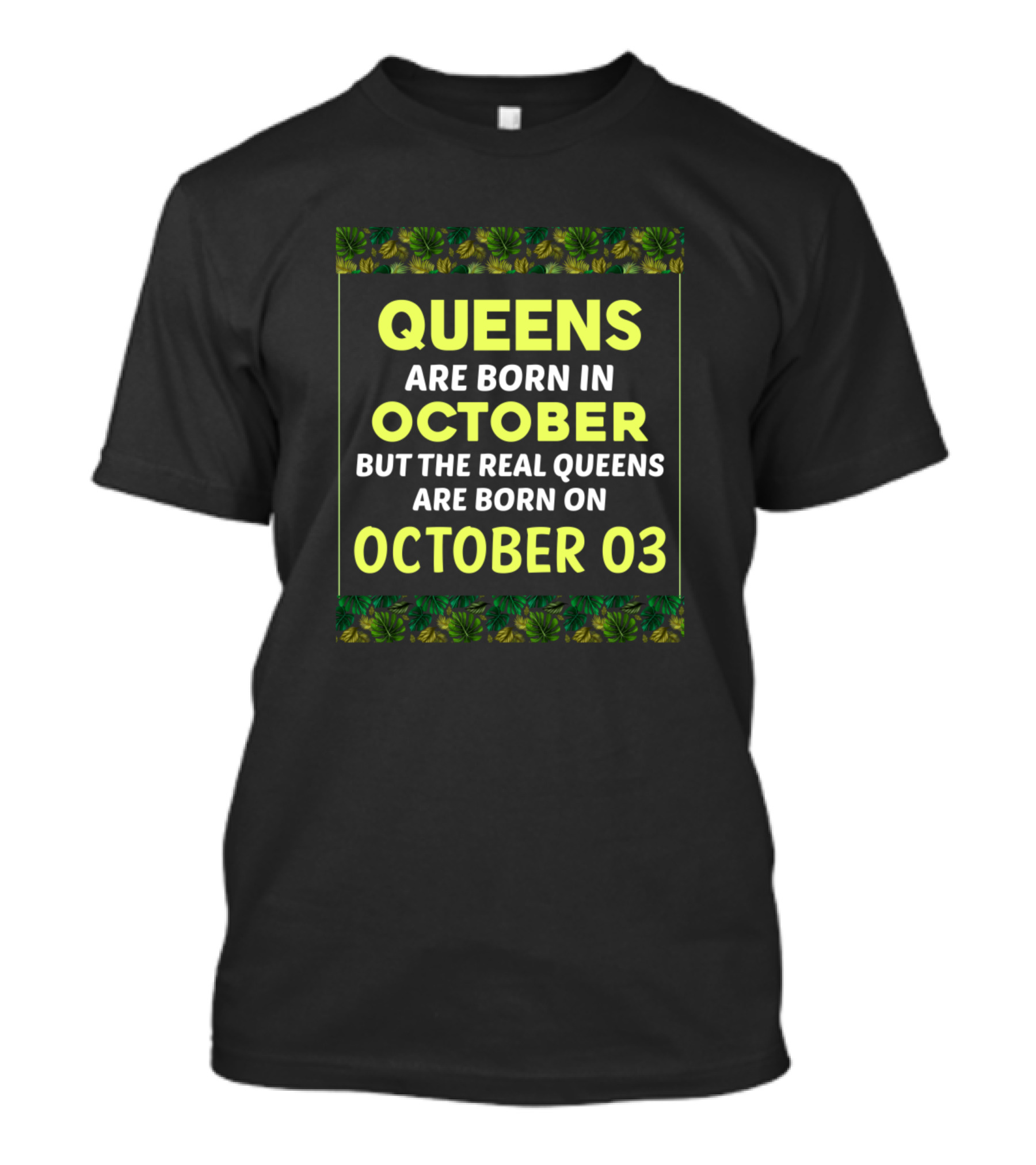Queens Are Born In October But The Real Queens Are Born On October 03 T-Shirt