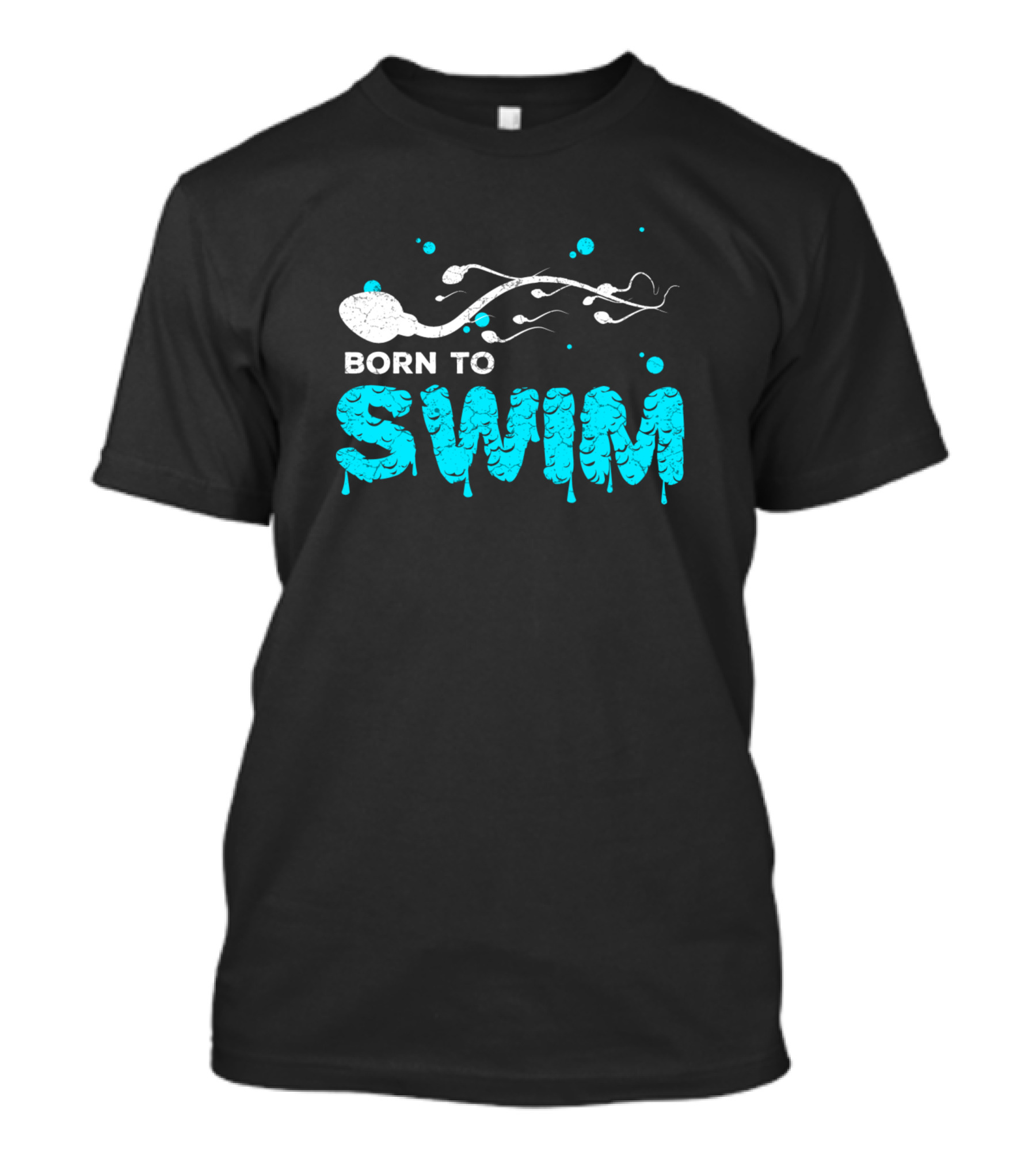 Born To Swim Funny Swimming Sperm T-Shirt